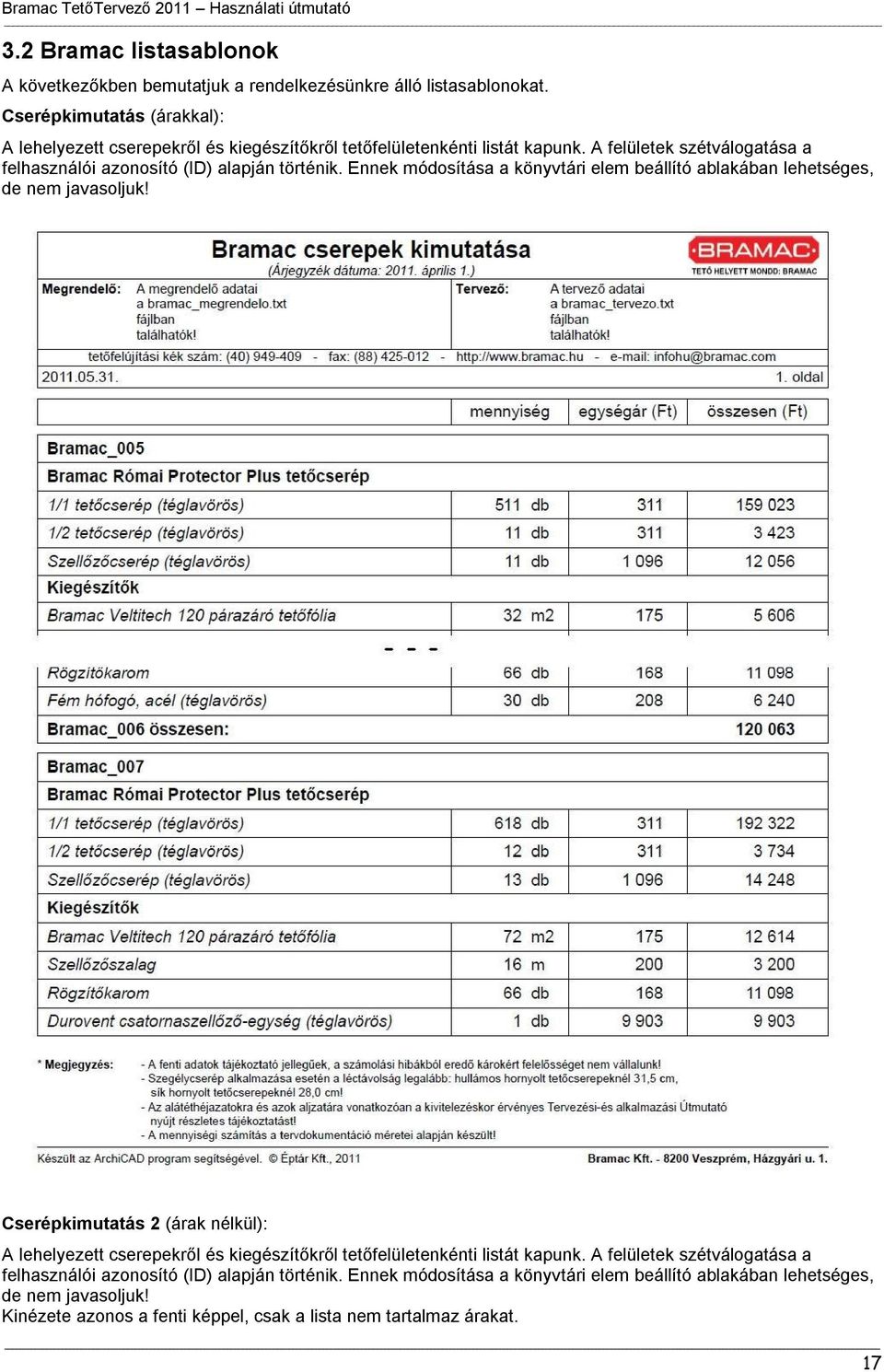 A felületek szétválogatása a felhasználói azonosító (ID) alapján történik. Ennek módosítása a könyvtári elem beállító ablakában lehetséges, de nem javasoljuk!