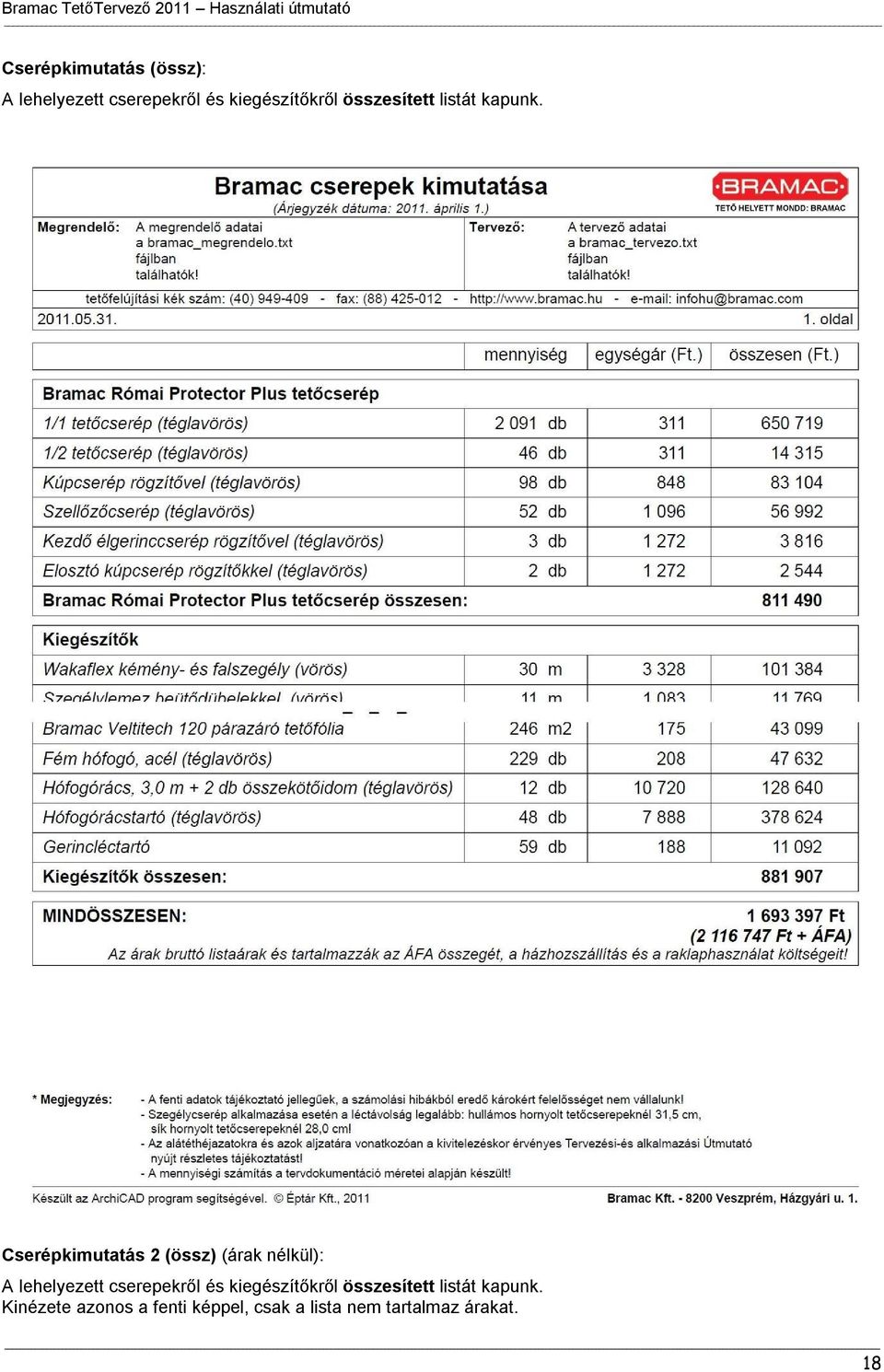 Cserépkimutatás 2 (össz) (árak nélkül): A lehelyezett cserepekről és