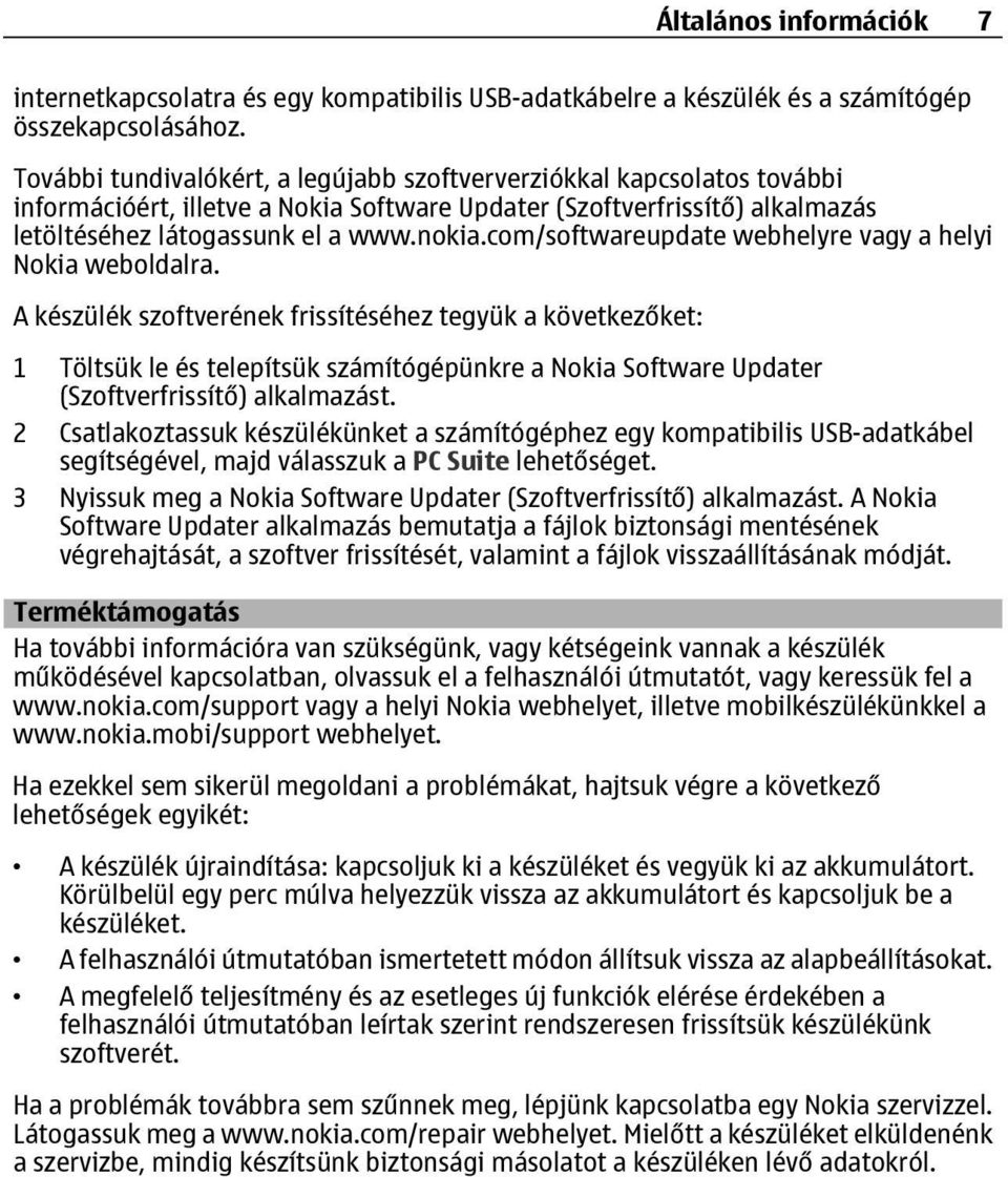 com/softwareupdate webhelyre vagy a helyi Nokia weboldalra.
