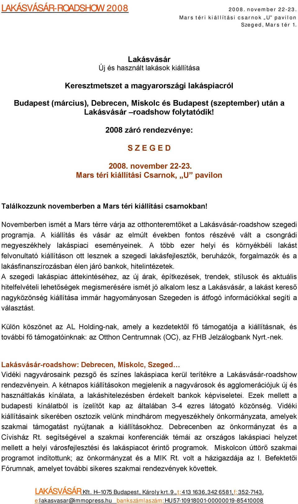 Novemberben ismét a Mars térre várja az otthonteremtőket a Lakásvásár-roadshow szegedi programja.