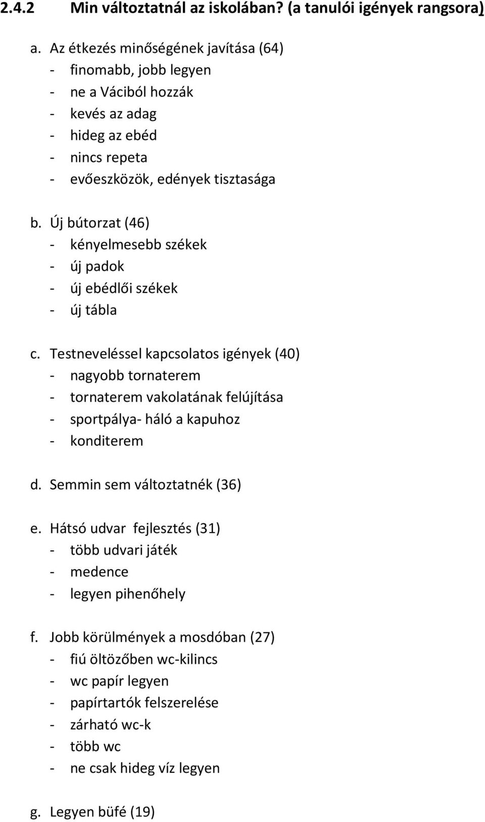 Új bútorzat (46) - kényelmesebb székek - új padok - új ebédlői székek - új tábla c.