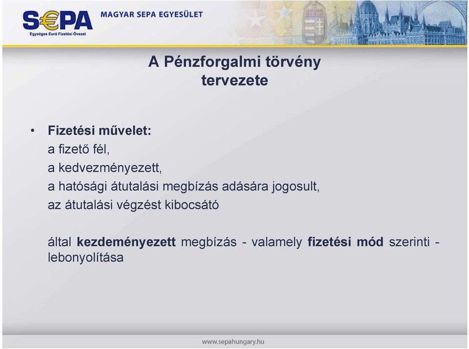 adására jogosult, az átutalási végzést kibocsátó által