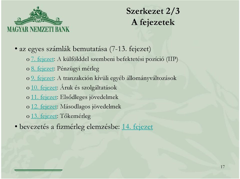 fejezet: A tranzakción kívüli egyéb állományváltozások o 10. fejezet: Áruk és szolgáltatások o 11.