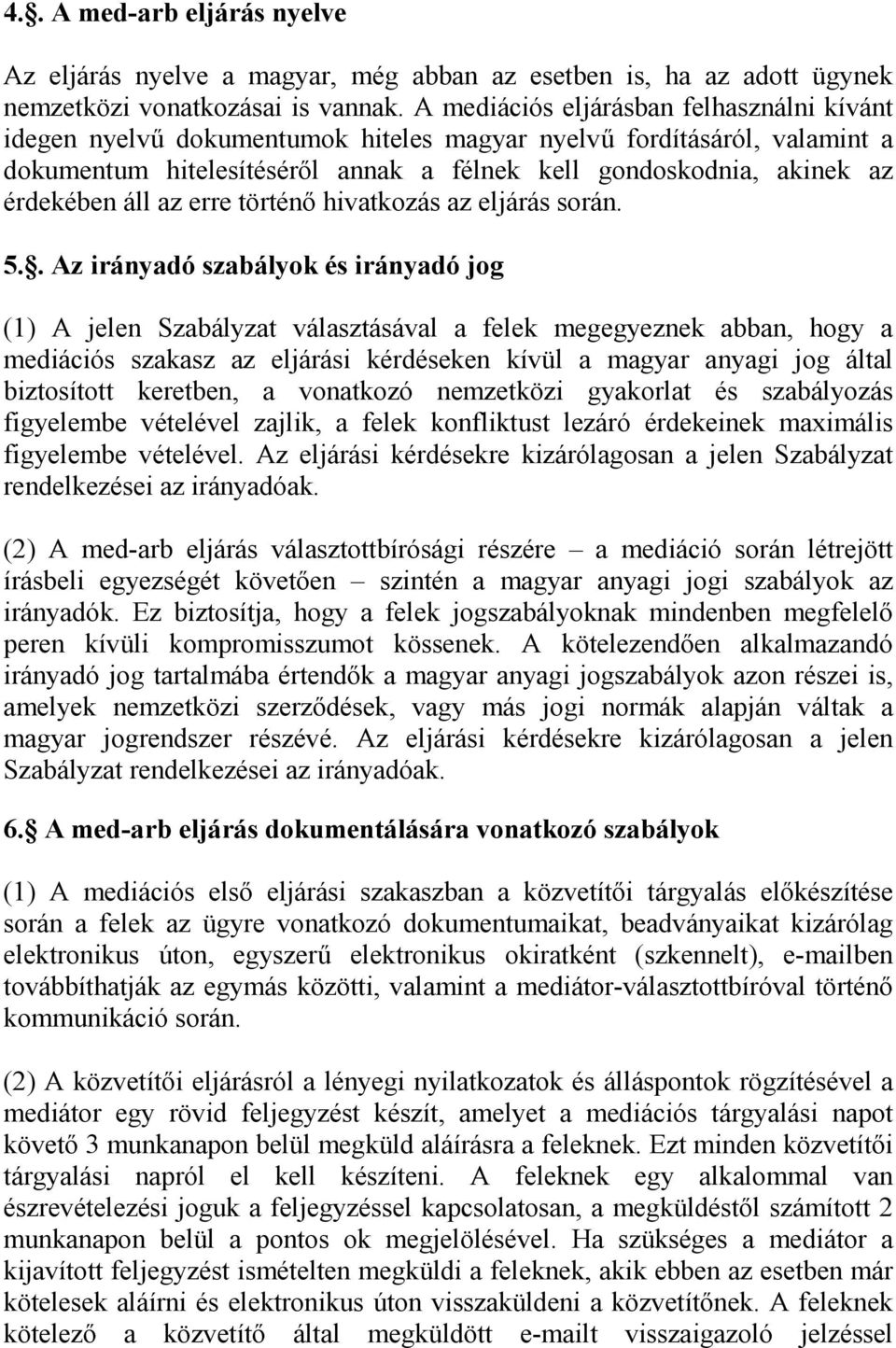 áll az erre történő hivatkozás az eljárás során. 5.