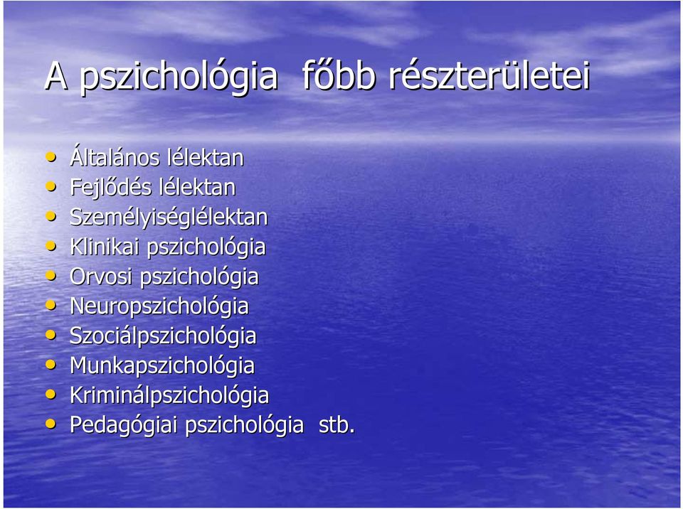 pszichológia Orvosi pszichológia Neuropszichológia Szociálpszichol