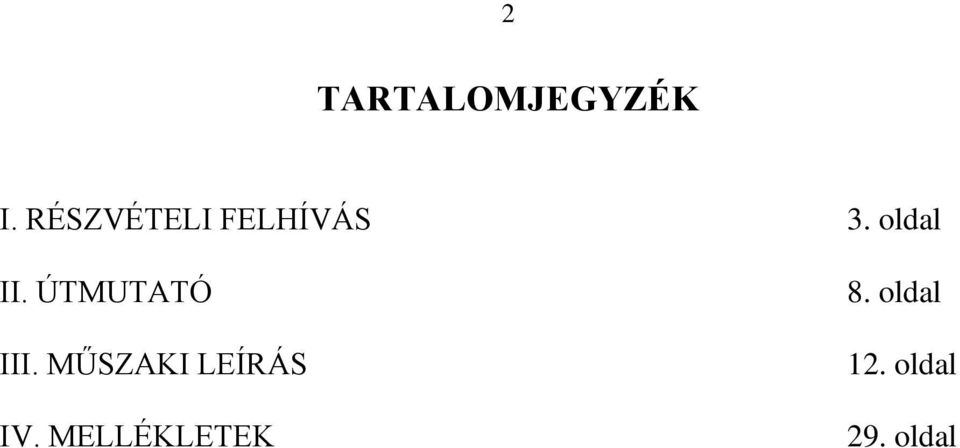 ÚTMUTATÓ III. MŰSZAKI LEÍRÁS IV.