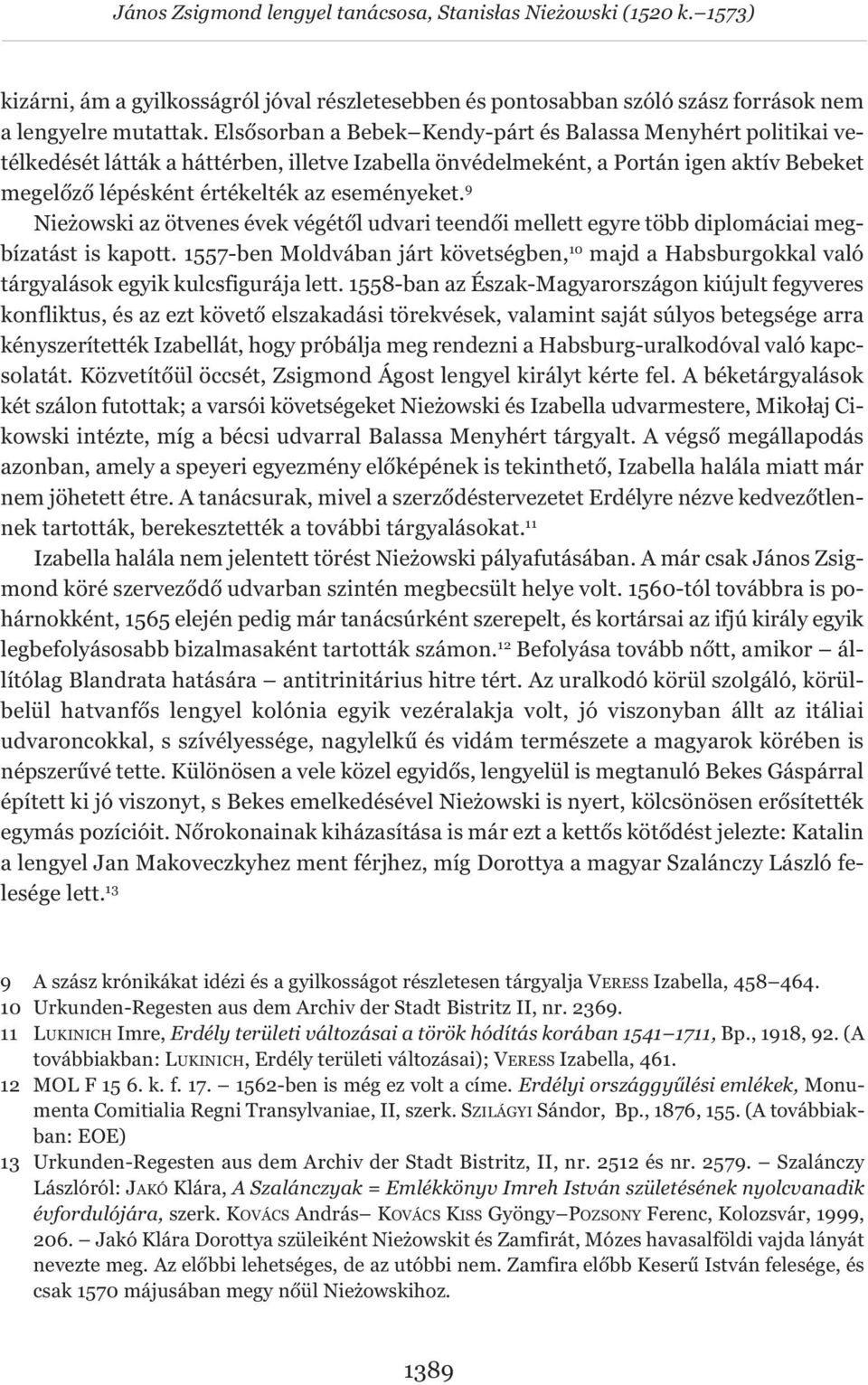 9 Nieżowski az ötvenes évek végétől udvari teendői mellett egyre több diplomáciai megbízatást is kapott.