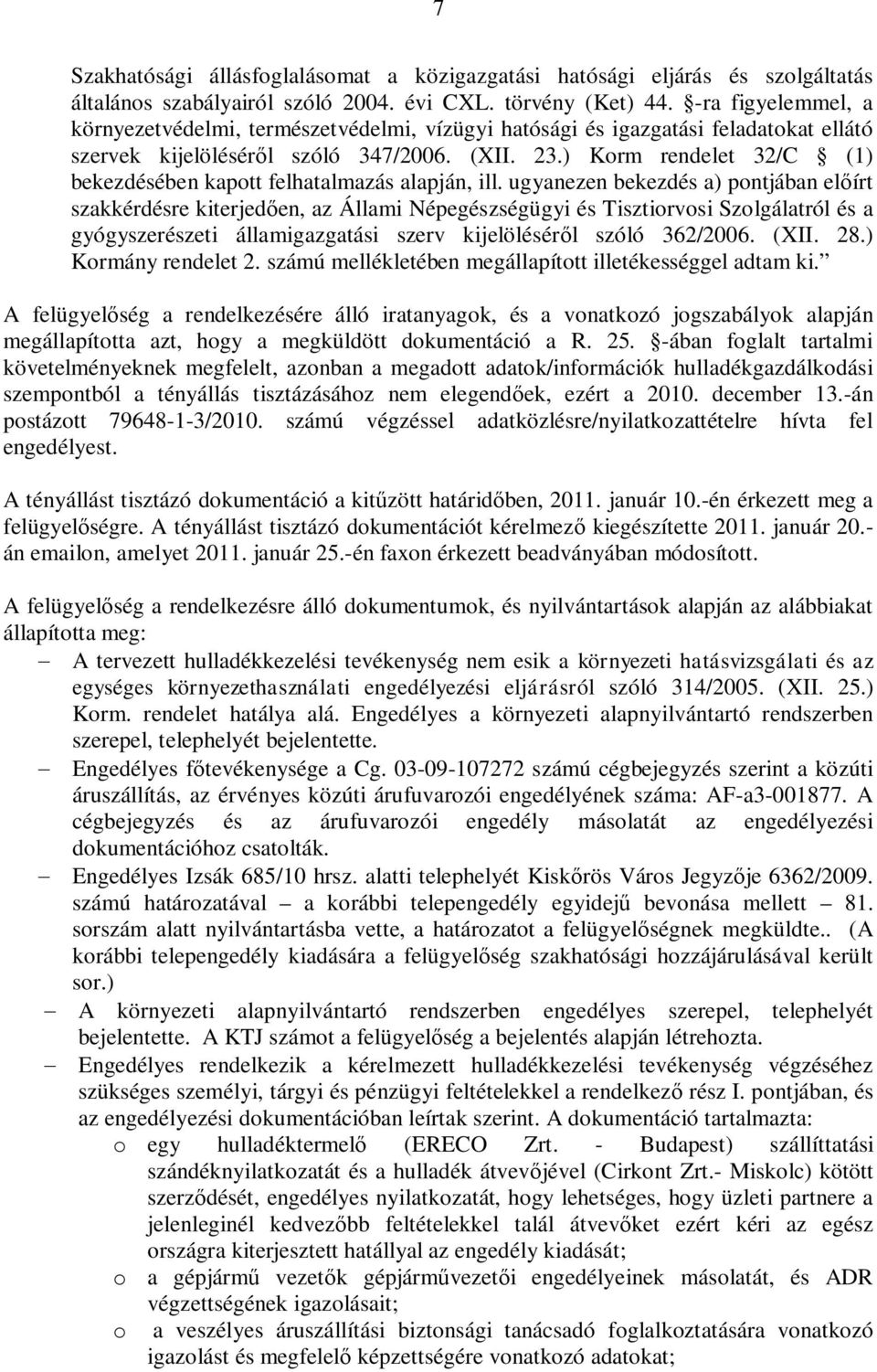 ) Korm rendelet 32/C (1) bekezdésében kapott felhatalmazás alapján, ill.