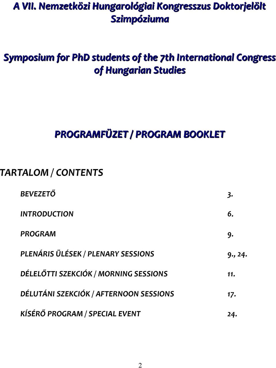 International Congress of Hungarian Studies PROGRAMFÜZET / PROGRAM BOOKLET TARTALOM / CONTENTS