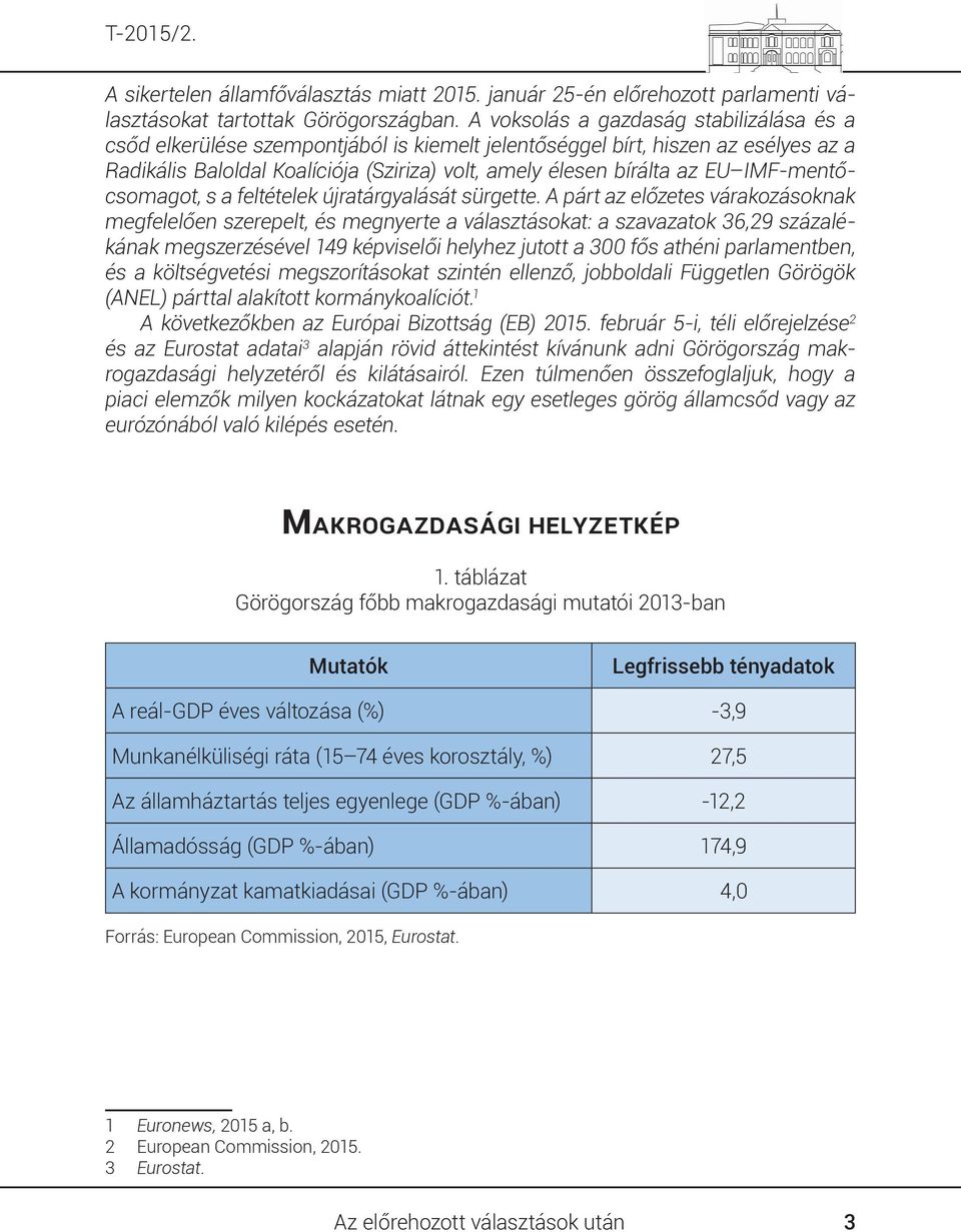 IMF-mentőcsomagot, s a feltételek újratárgyalását sürgette.