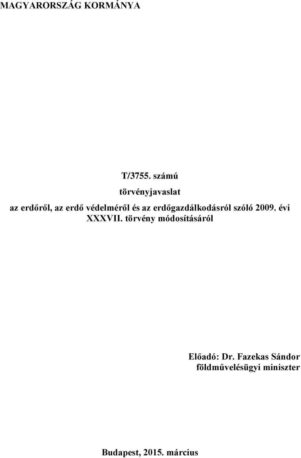 az erdőgazdálkodásról szóló 2009. évi XXXVII.