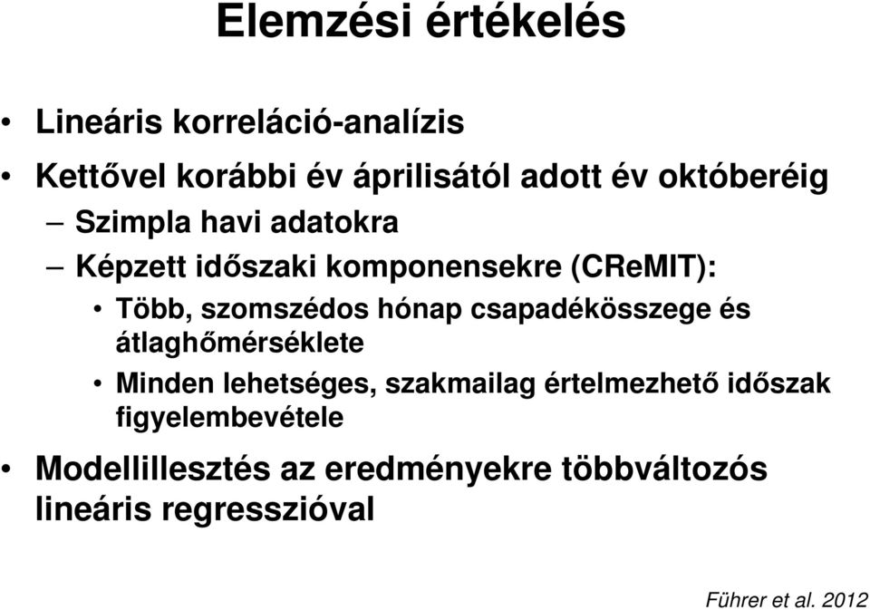 szomszédos hónap csapadékösszege és átlaghımérséklete Minden lehetséges, szakmailag