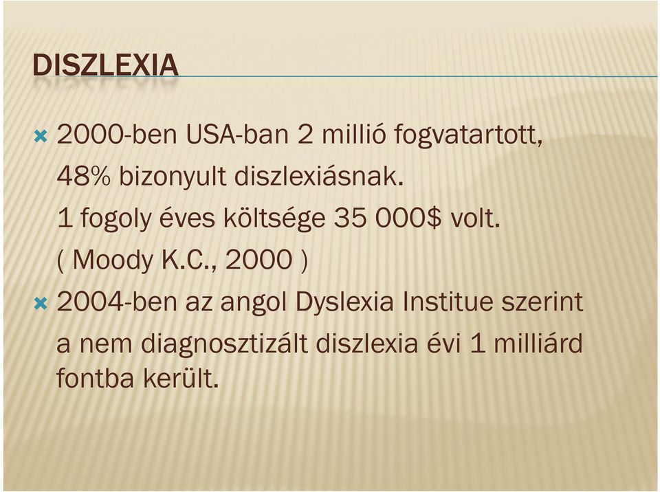 C., 2000 ) 2004 2004-ben ben az angol Dyslexia Institue