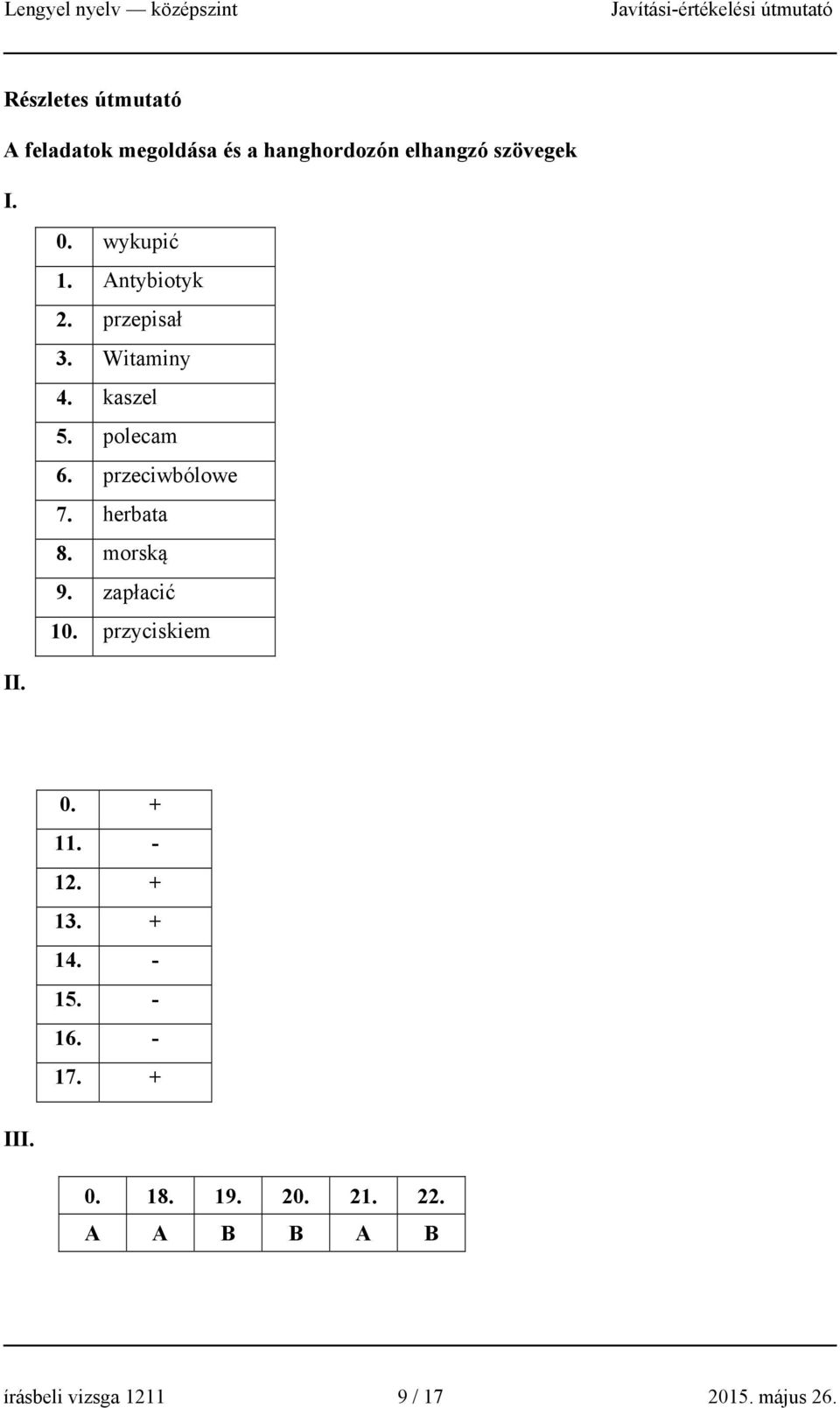 herbata 8. morską 9. zapłacić 10. przyciskiem II. 0. + 11. - 12. + 13. + 14. - 15. - 16.