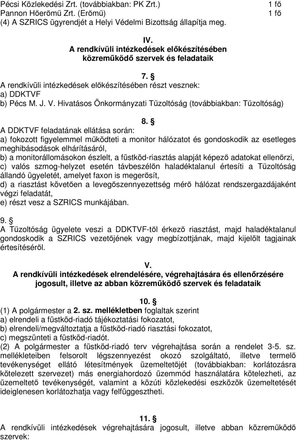 Hivatásos Önkormányzati Tűzoltóság (továbbiakban: Tűzoltóság) 8.