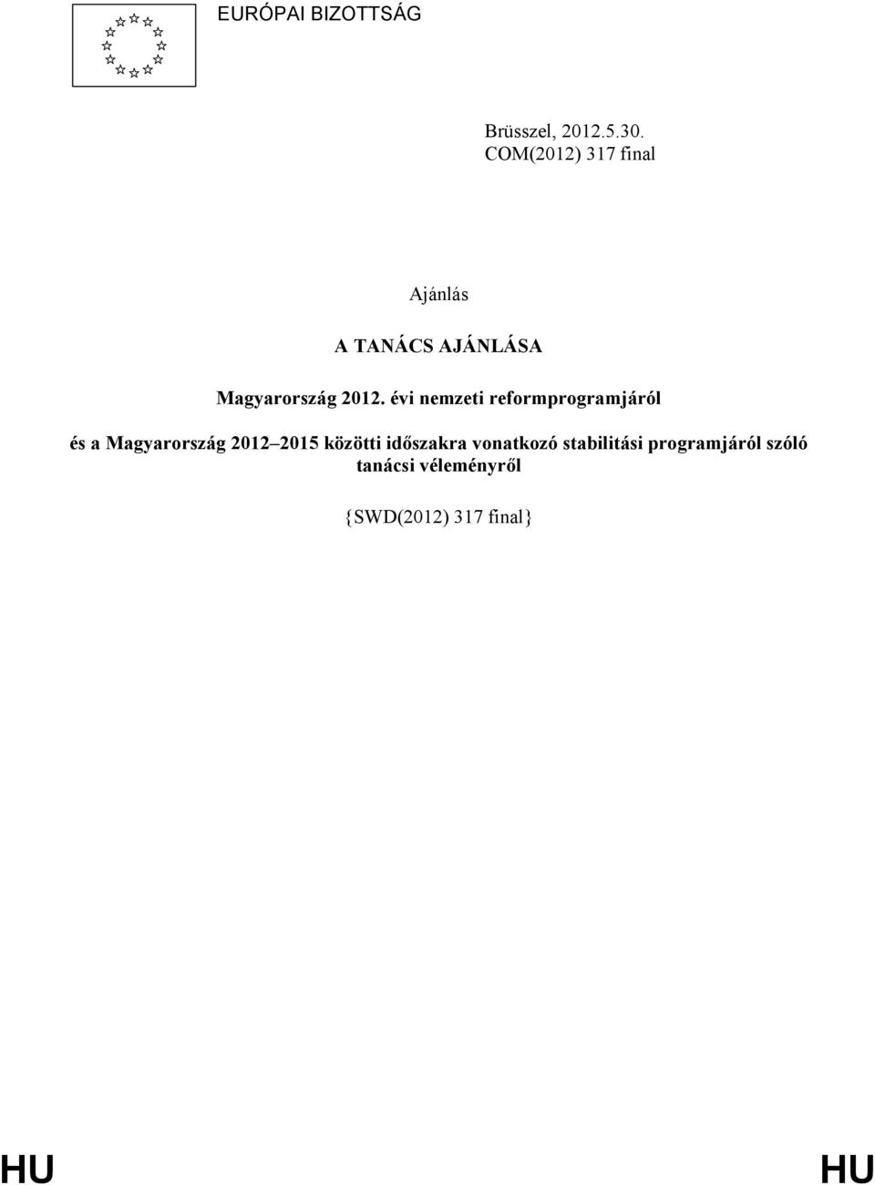 évi nemzeti reformprogramjáról és a Magyarország 2012 2015 közötti