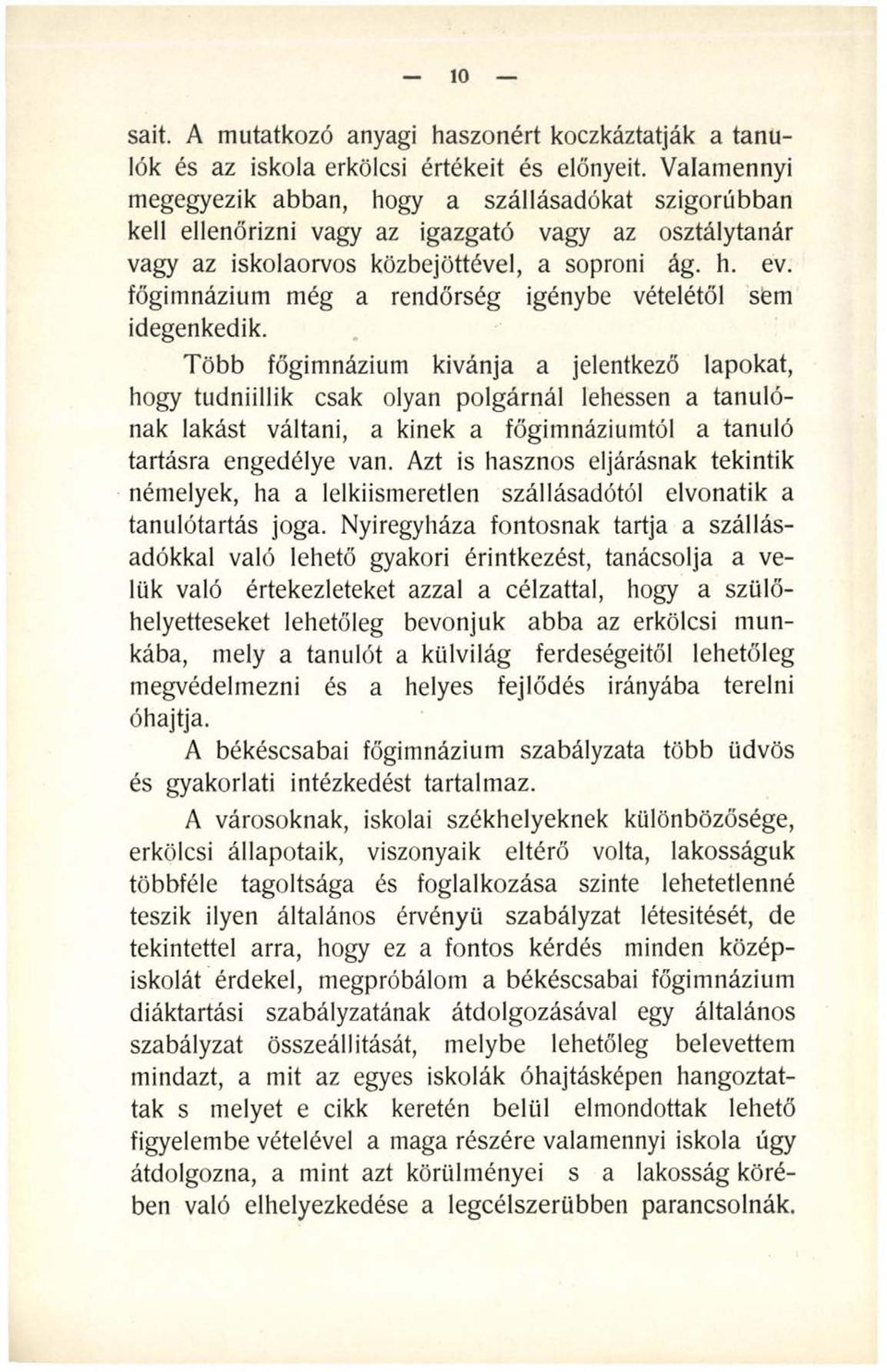 főgimnázium még a rendőrség igénybe vételétől sém idegenkedik.