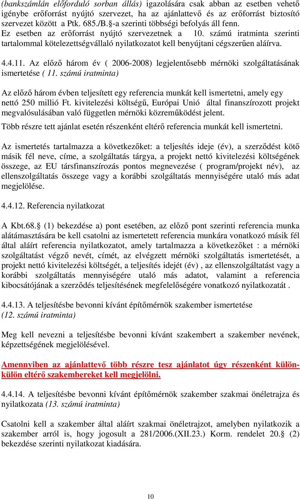 4.4.11. Az előző három év ( 2006-2008) legjelentősebb mérnöki szolgáltatásának ismertetése ( 11.