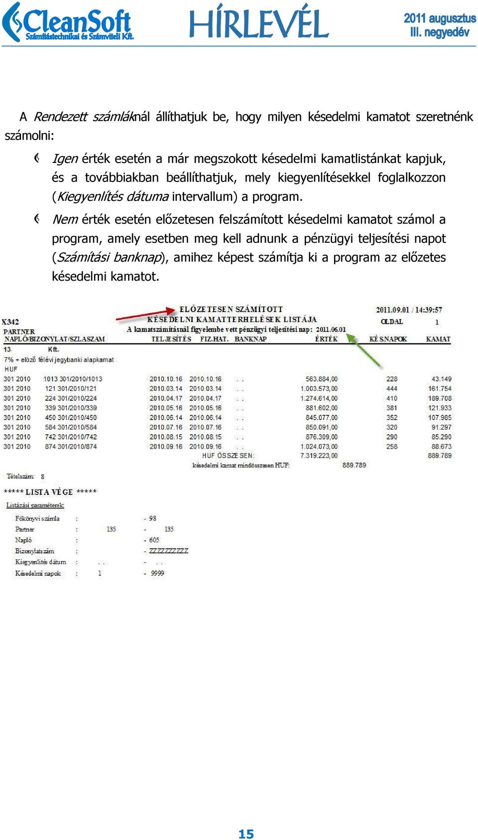 (Kiegyenlítés dátuma intervallum) a program.