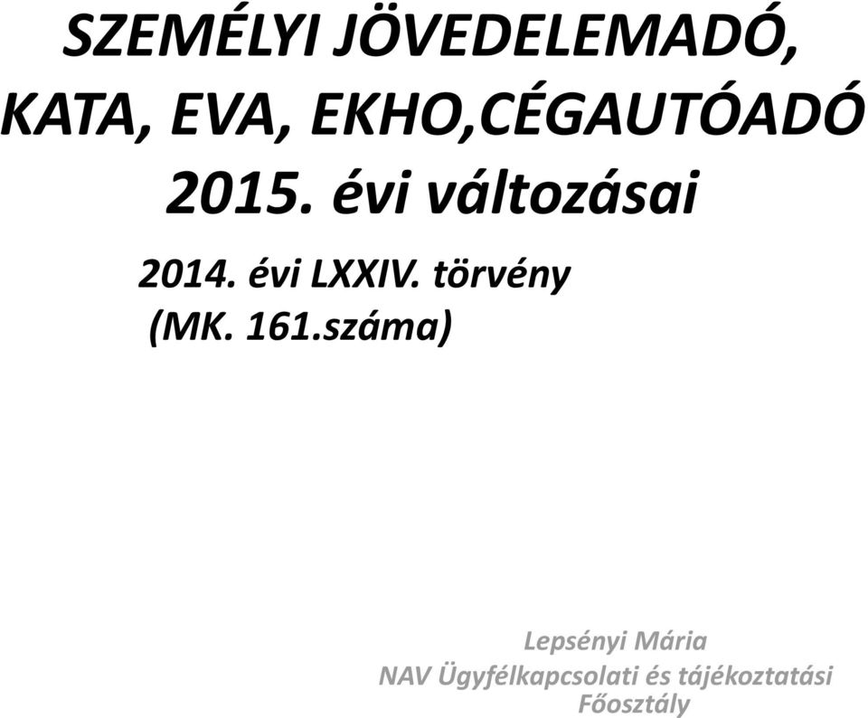 évi LXXIV. törvény (MK. 161.