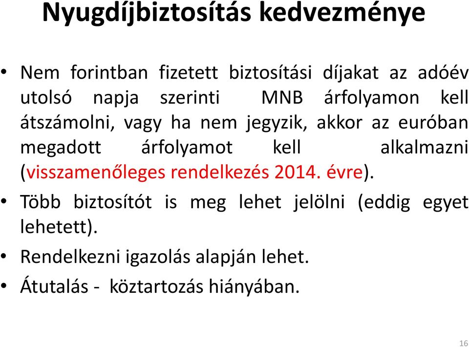 árfolyamot kell alkalmazni (visszamenőleges rendelkezés 2014. évre).