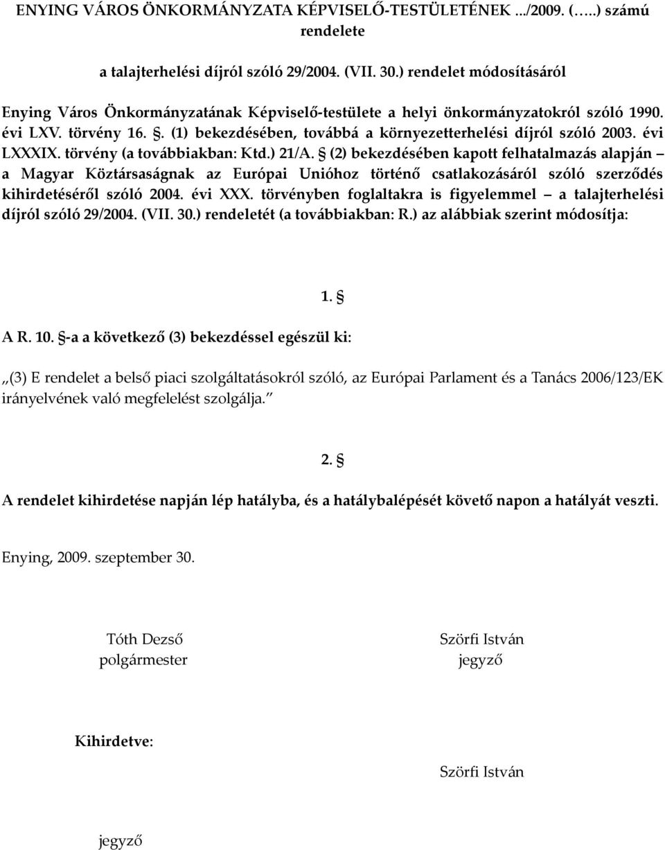 évi LXXXIX. törvény (a továbbiakban: Ktd.) 21/A.