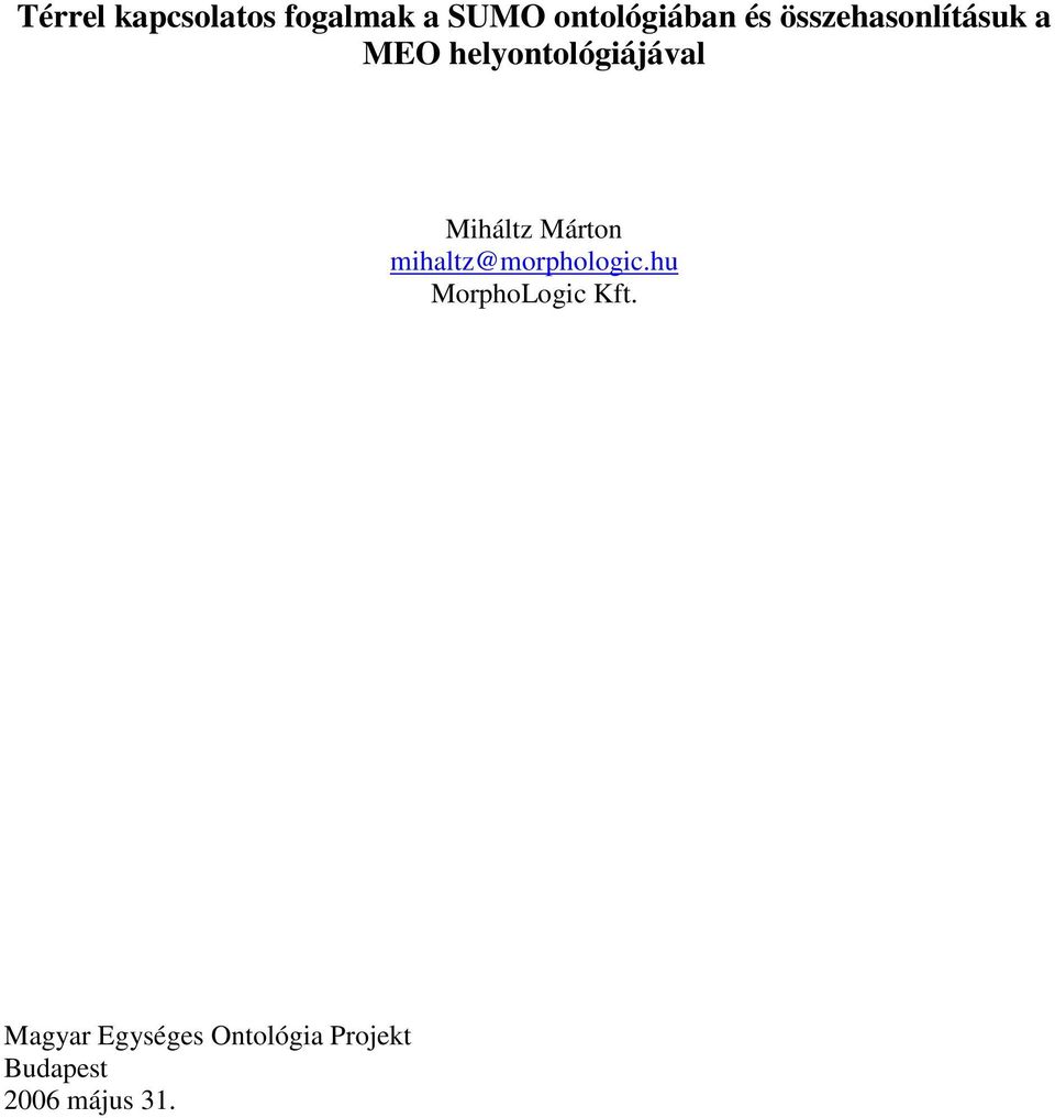 Márton mihaltz@morphologic.hu MorphoLogic Kft.