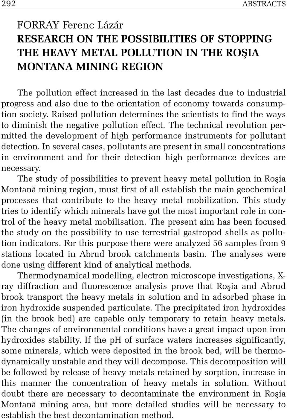 The technical revolution permitted the development of high performance instruments for pollutant detection.