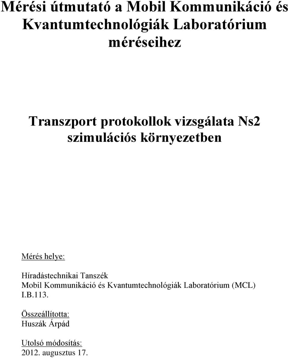 helye: Híradástechnikai Tanszék Mobil Kommunikáció és Kvantumtechnológiák