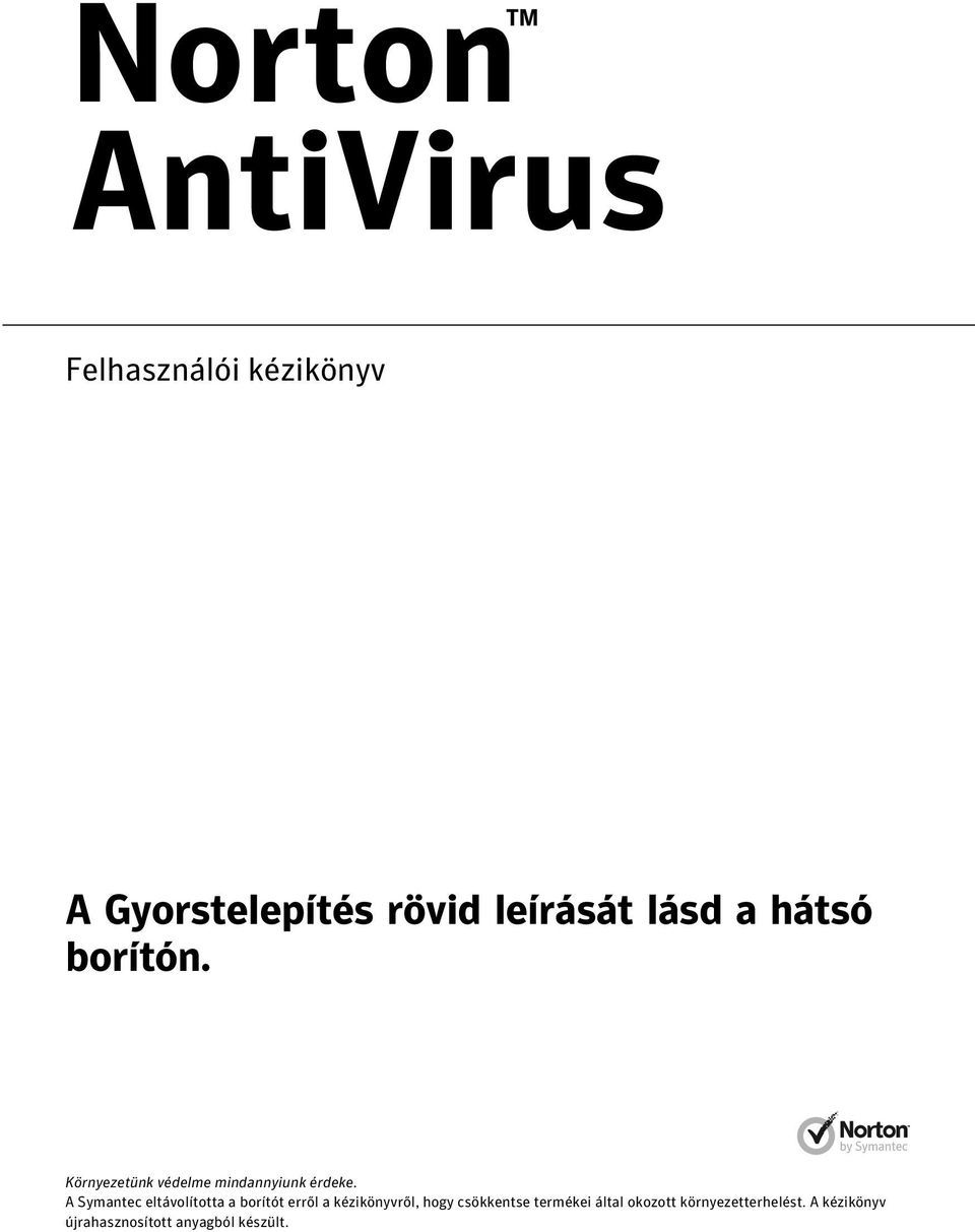 A Symantec eltávolította a borítót erről a kézikönyvről, hogy csökkentse