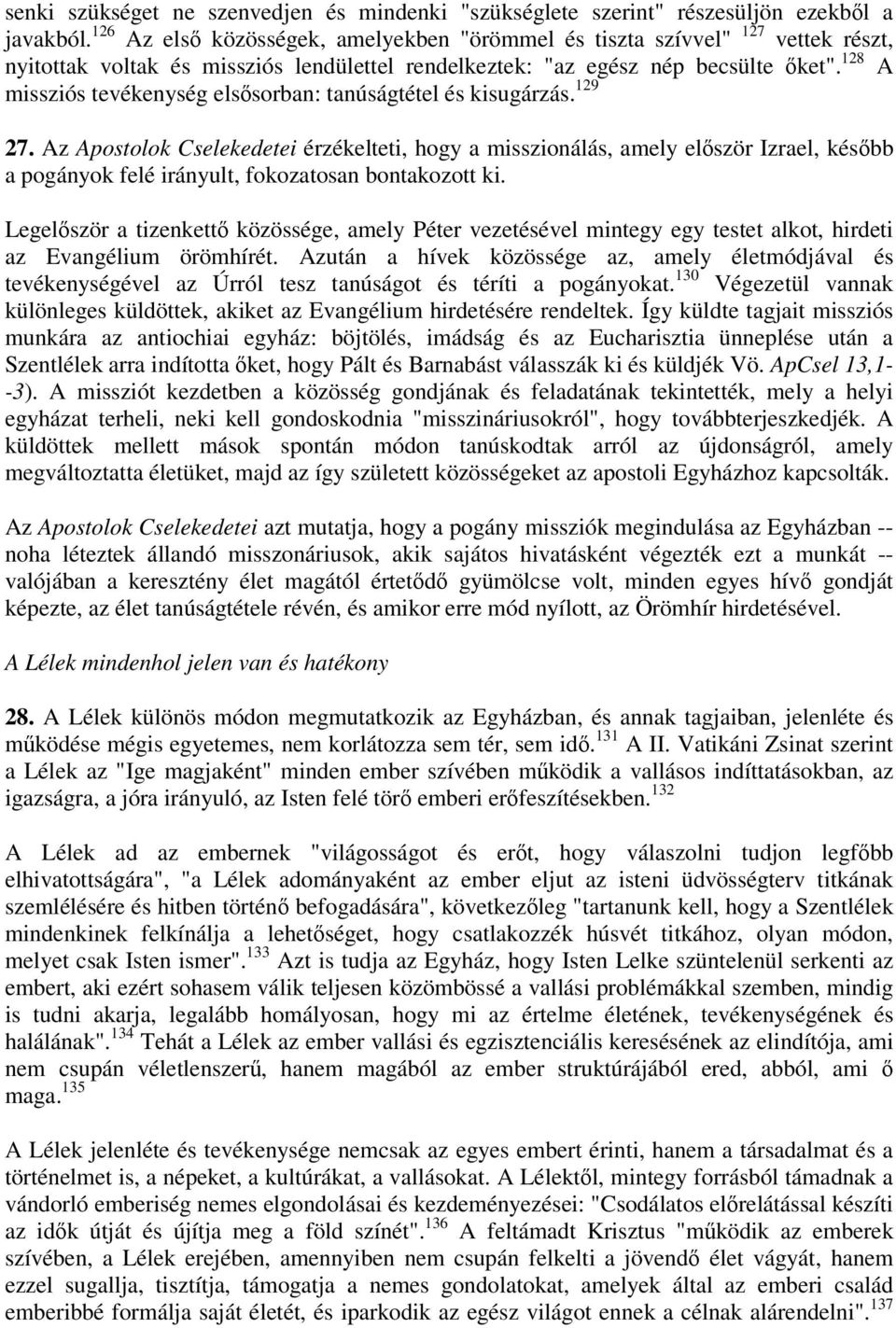 128 A missziós tevékenység elssorban: tanúságtétel és kisugárzás. 129 27.