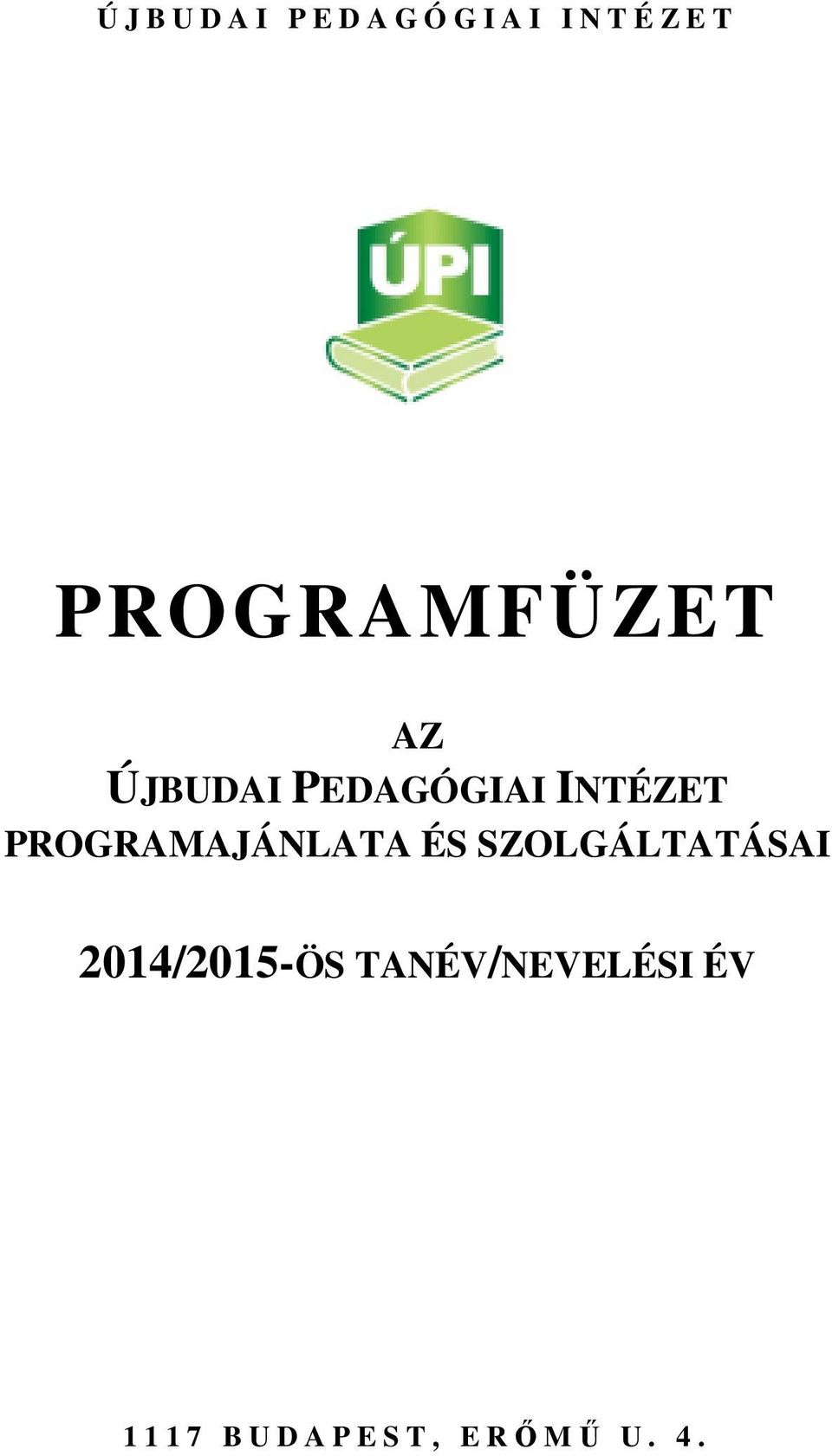 SZOLGÁLTATÁSAI 2014/2015-ÖS