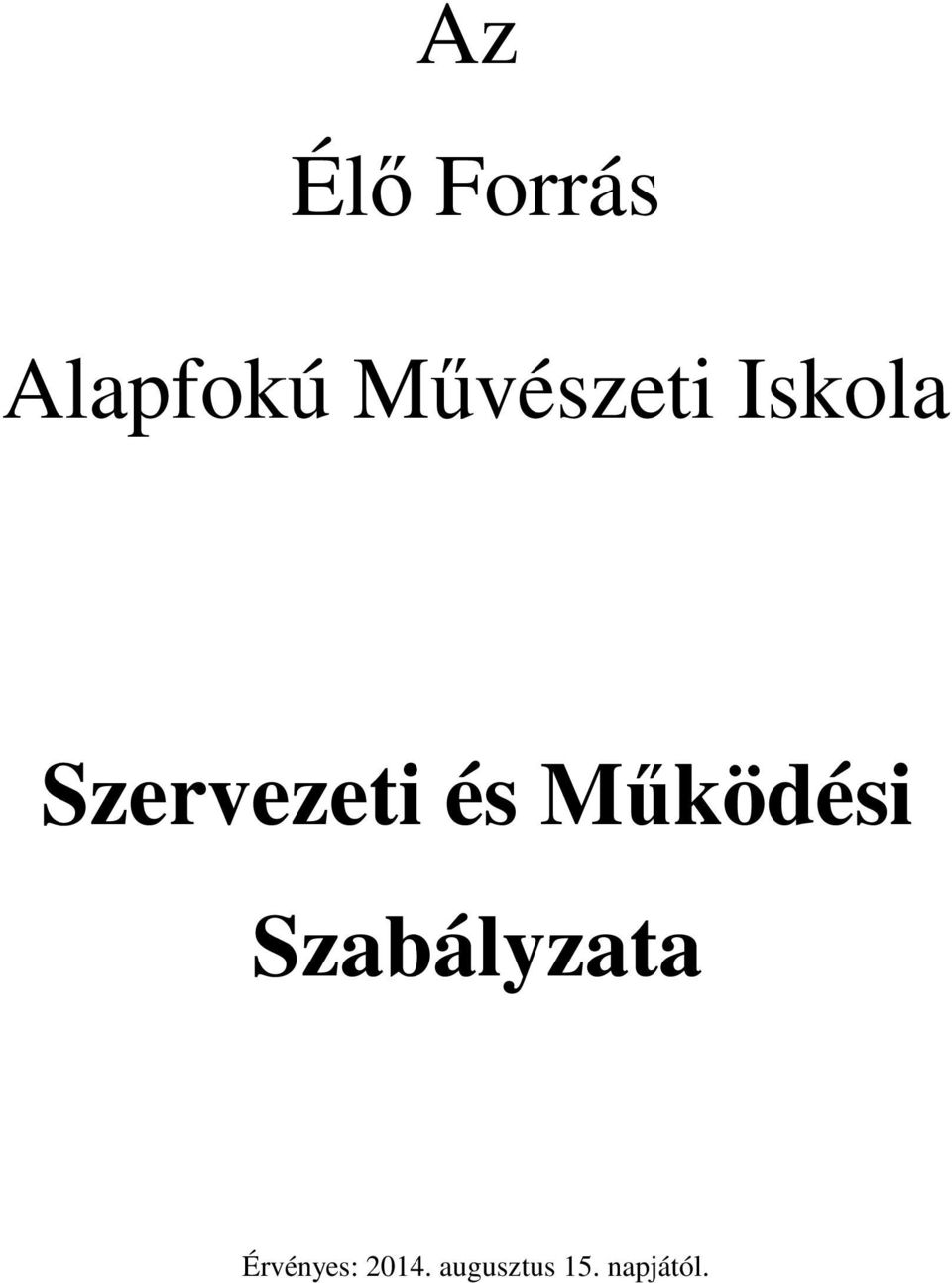 és Mőködési Szabályzata