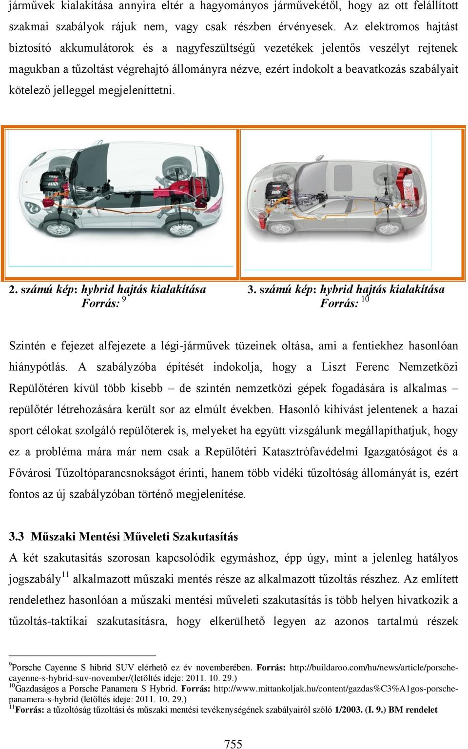 kötelező jelleggel megjeleníttetni. 2. számú kép: hybrid hajtás kialakítása 3.