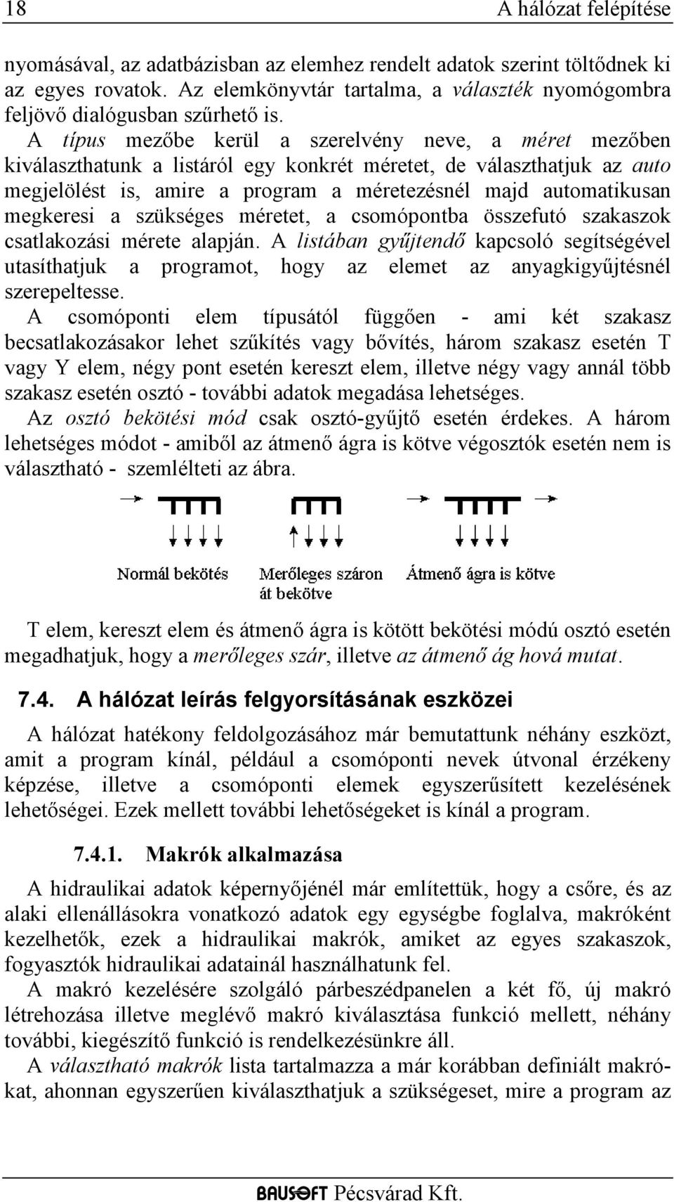 megkeresi a szükséges méretet, a csomópontba összefutó szakaszok csatlakozási mérete alapján.