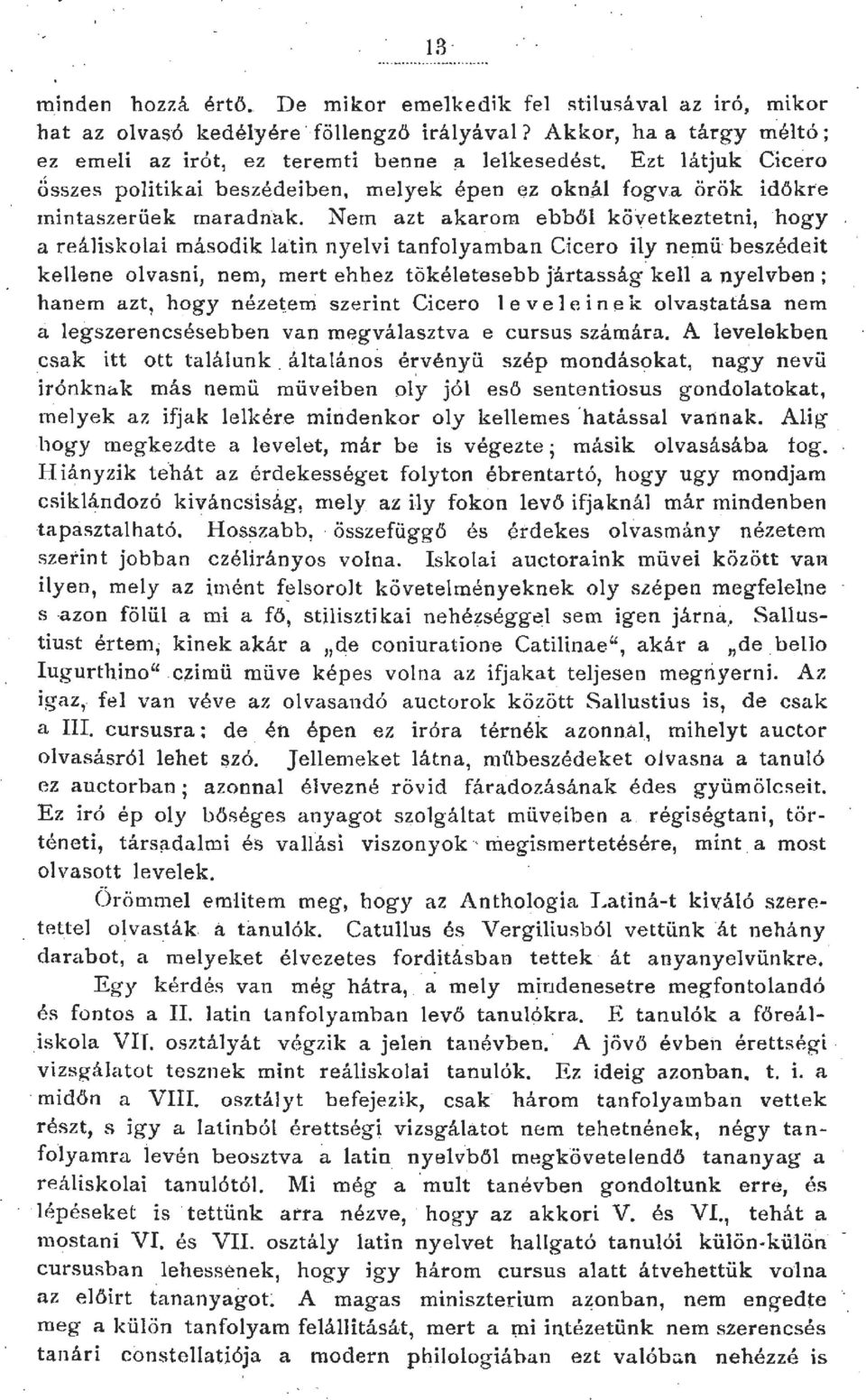 Nem azt akarom ebhő' következtetni, hogy a reáiskoai második atin nyevi tanfoyamban Cicero.. iy neü beszé.deit keene ovasni; nem,_ 'mert ehhez. tökéetesebb jártasság.