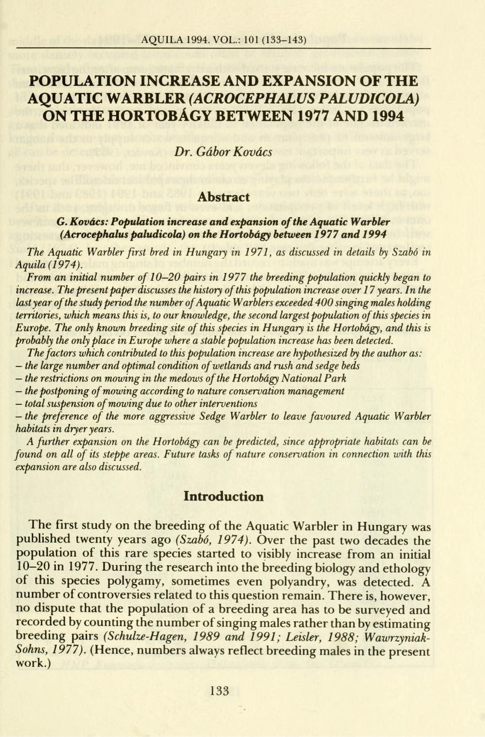 details by S Aquila (1974). From an initial number of 10 20 pairs in 1977 the breeding population quickly increase.