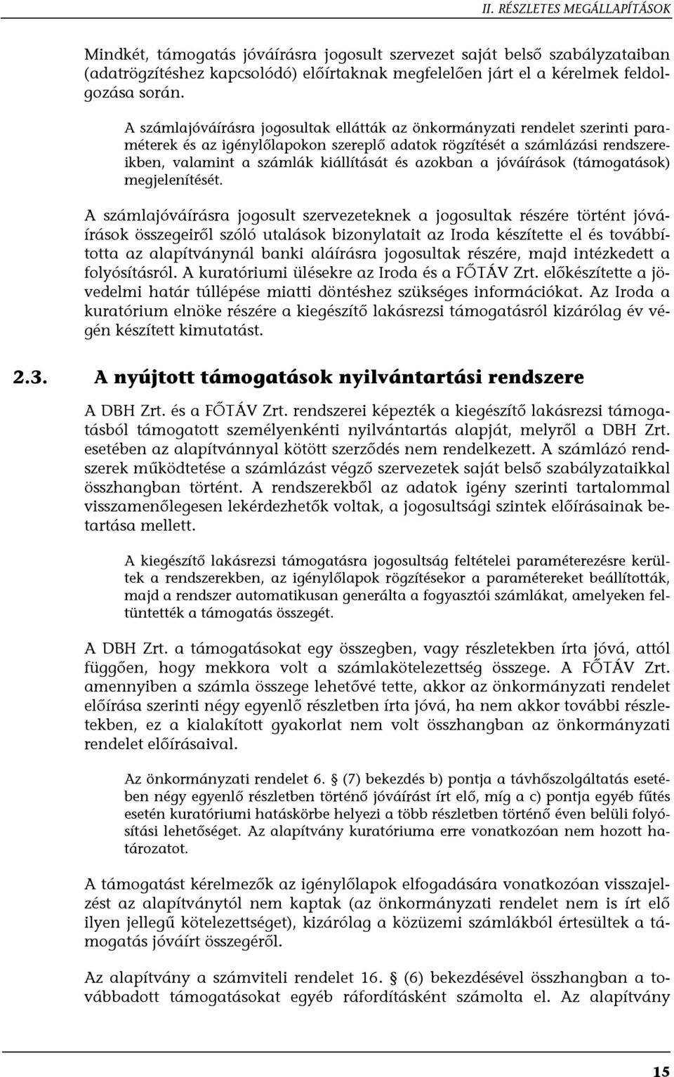 azokban a jóváírások (támogatások) megjelenítését.