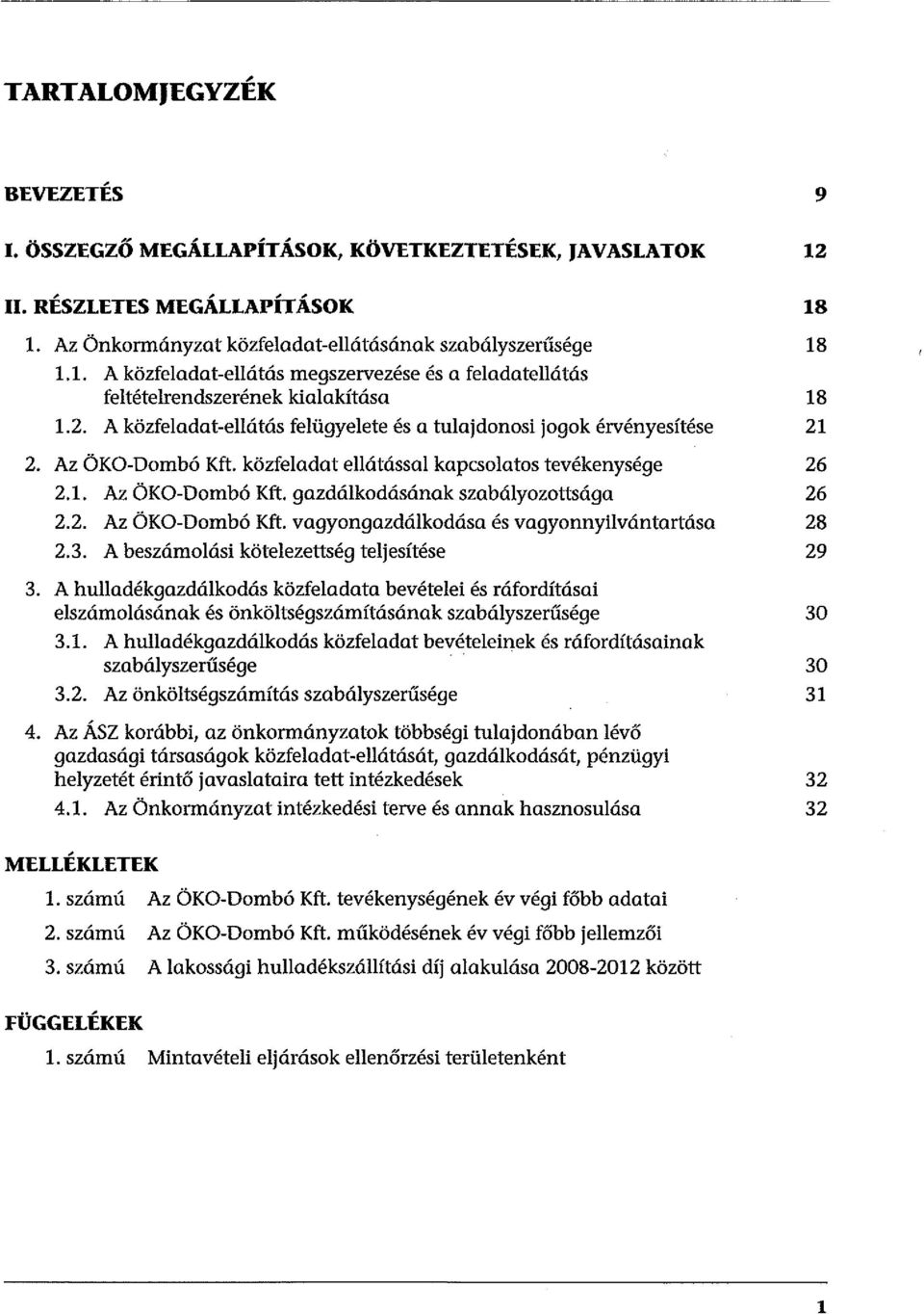 2. Az Ö KO-Dombó Kft. vagyongazdálkodása és vagyonnyilvántartása 28 2.3. A beszámolási kötelezettség teljesítése 29 3.