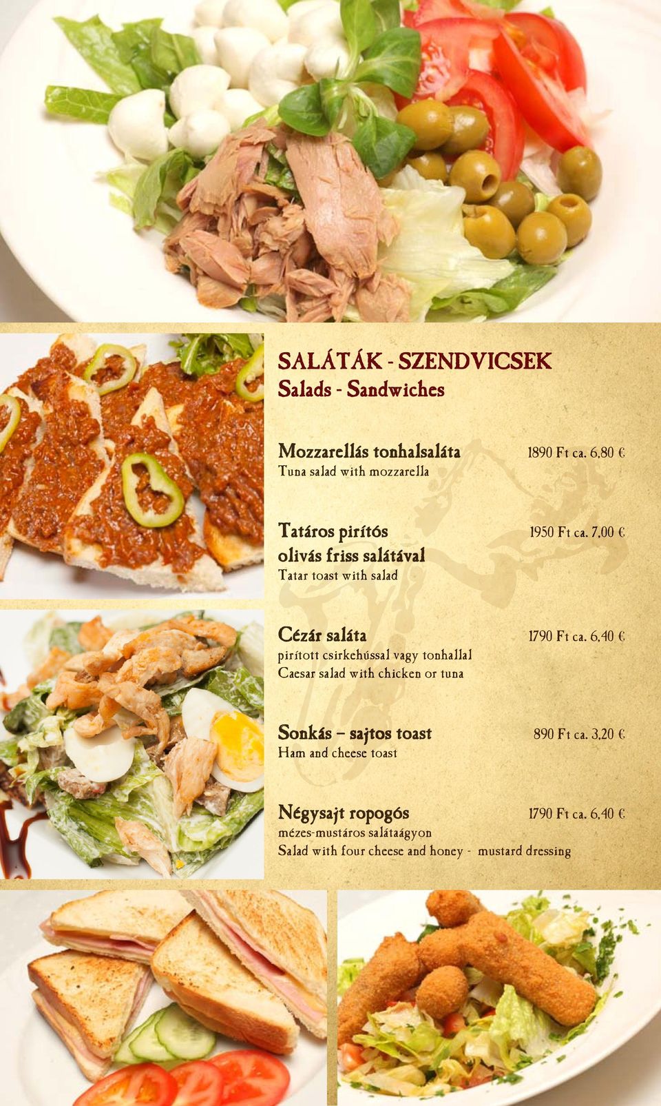 7,00 olivás friss salátával Tatar toast with salad Cézár saláta 1790 Ft ca.