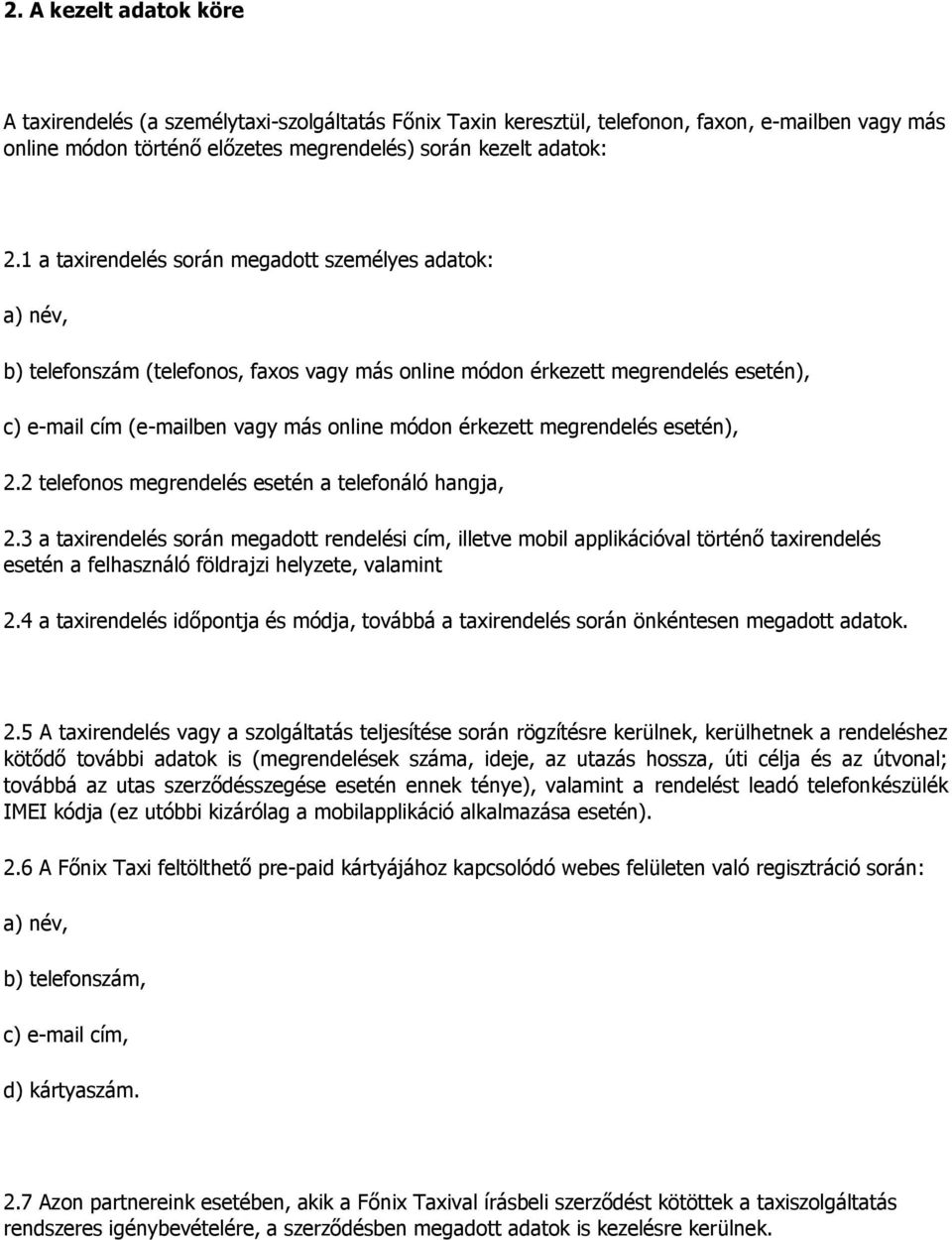 megrendelés esetén), 2.2 telefonos megrendelés esetén a telefonáló hangja, 2.