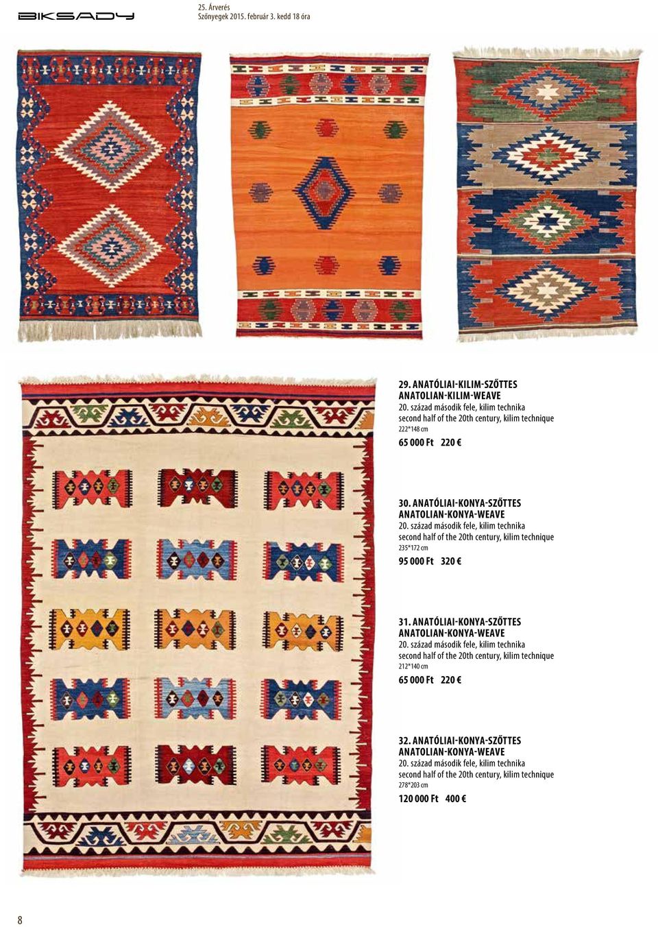 század második fele, kilim technika second half of the 20th century, kilim technique 235*172 cm 95 000 Ft 320 31. Anatóliai-Konya-szőttes Anatolian-Konya-weave 20.