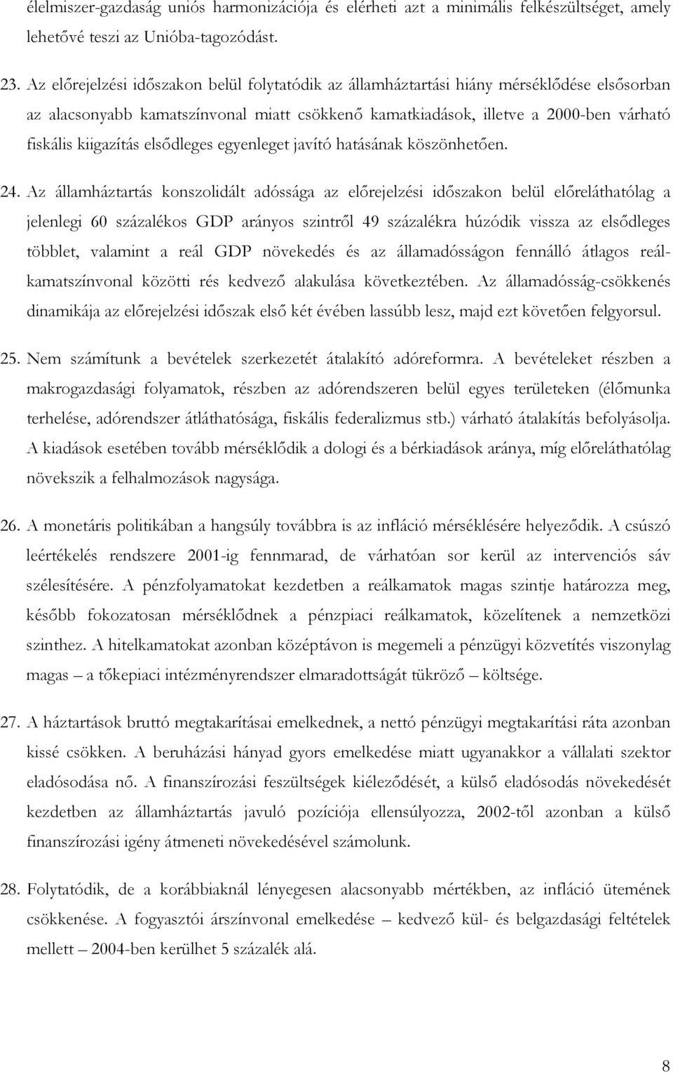 elsıdleges egyenleget javító hatásának köszönhetıen. 24.