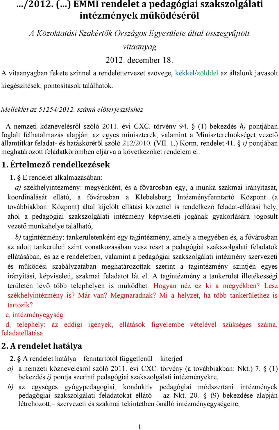 számú előterjesztéshez A nemzeti köznevelésről szóló 2011. évi CXC. törvény 94.