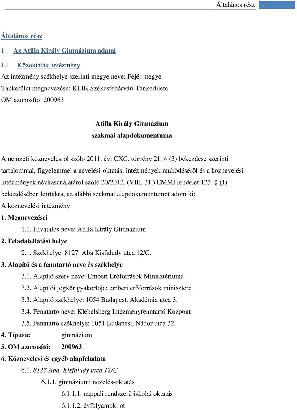 alapdokumentuma A nemzeti köznevelésről szóló 2011. évi CXC. törvény 21.