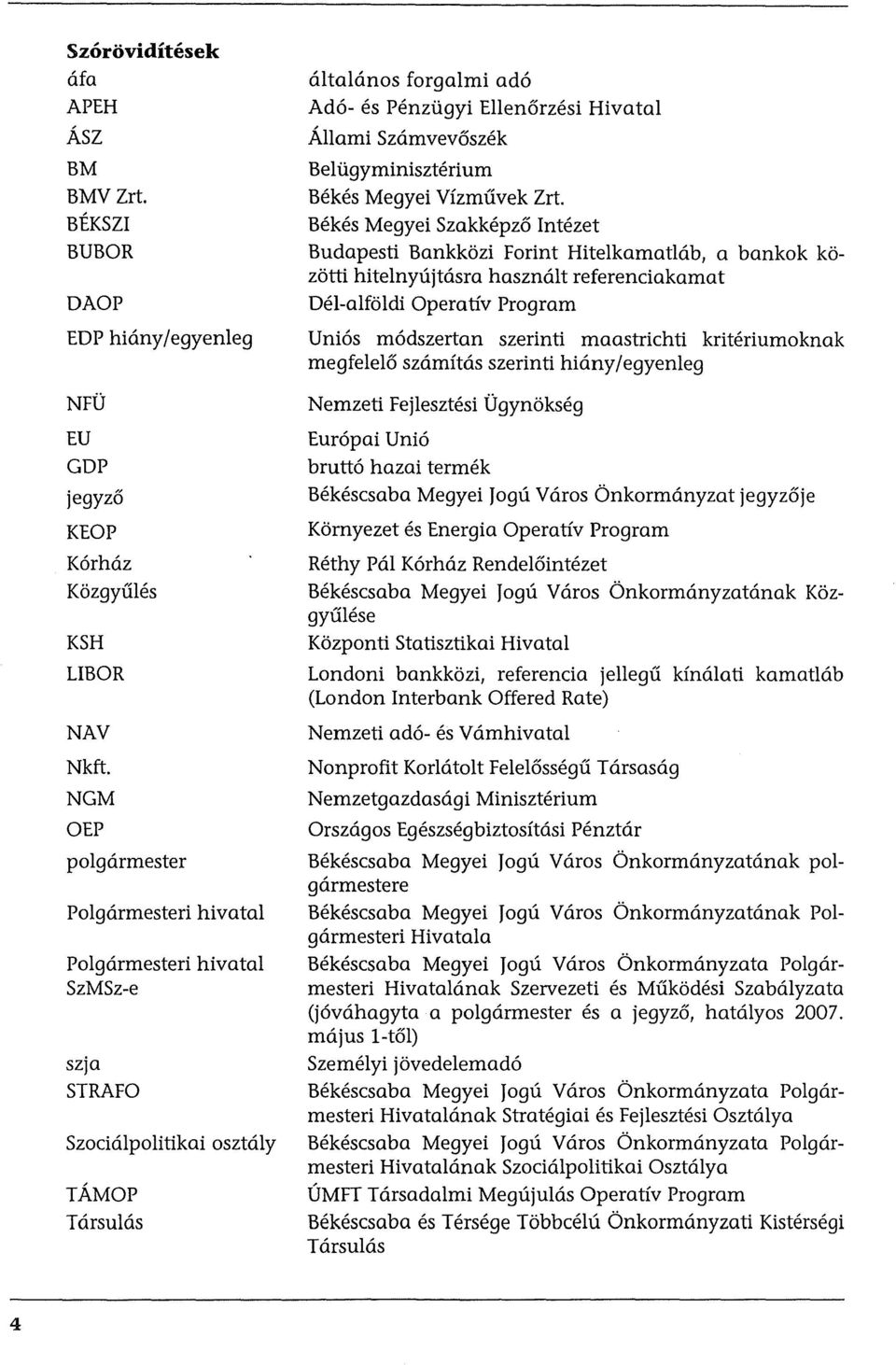 Szamvevoszek Beltigyminiszteriurn Bekes Megyei Vfzmuvek Zrt.