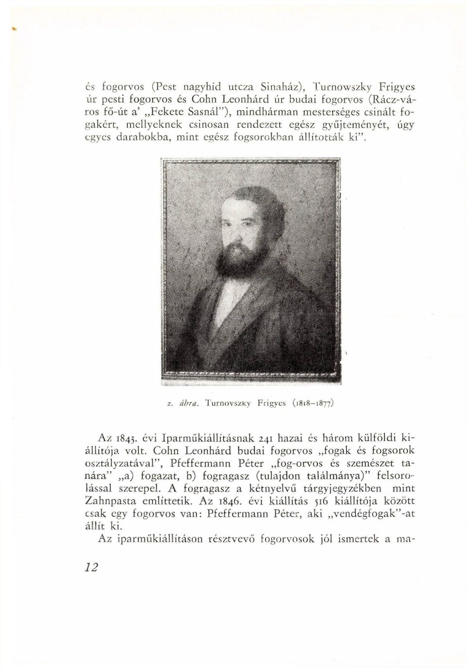 c y i Iparműkiállításnak 241 hazai és három külföldi kiállítója volt.