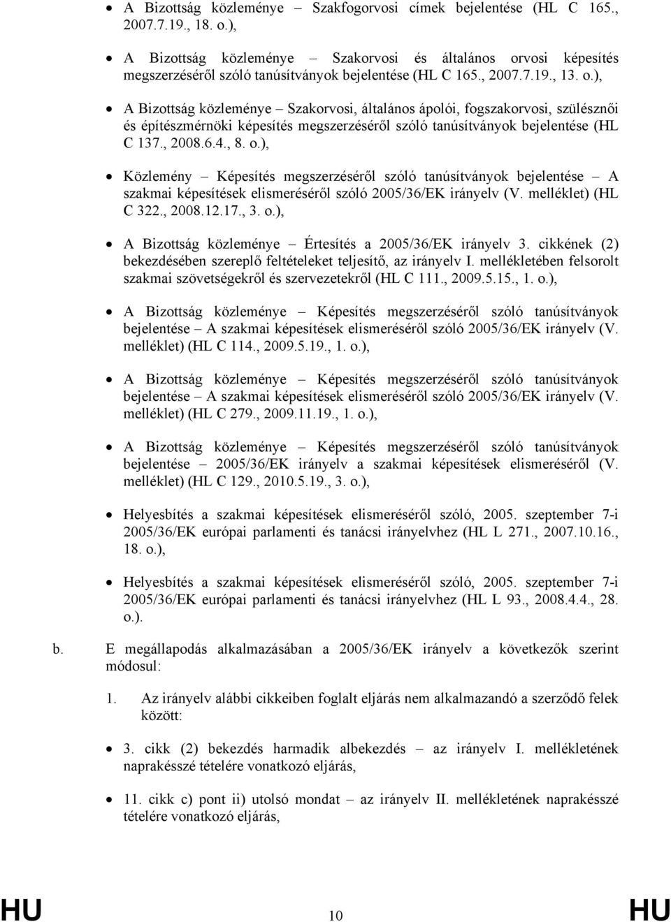 vosi képesítés megszerzéséről szóló tanúsítványok bejelentése (HL C 165., 2007.7.19., 13. o.