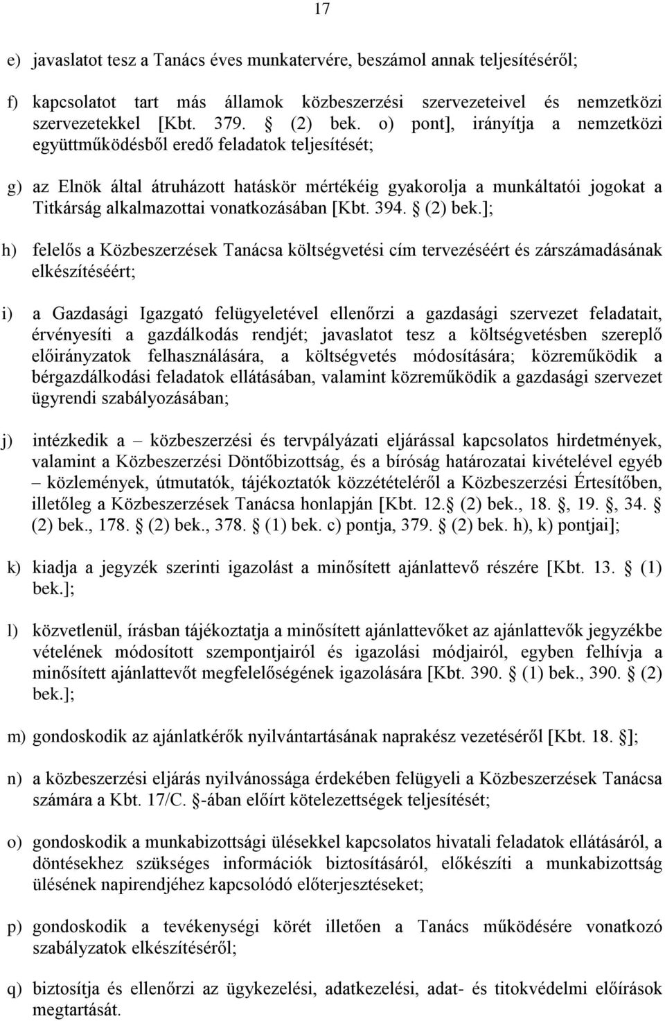 vonatkozásában [Kbt. 394. (2) bek.