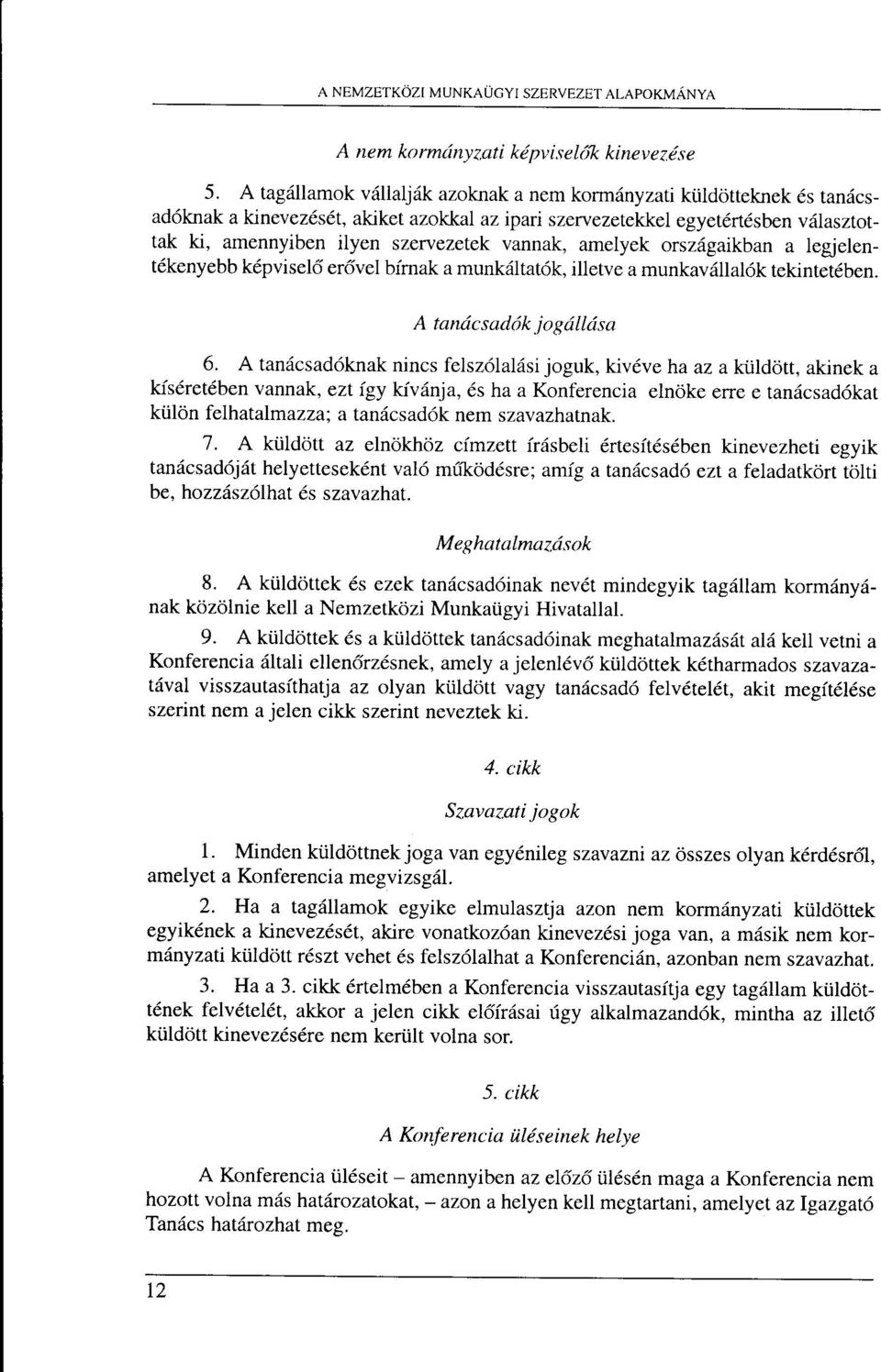 vannak, amelyek orsziigaikban a legjelent6kenyebb k6pvisels er6vel birnak a munk6ltat6k, illetve a munkavdllal6k tekintet6ben. A tancic s ctdd k.i o g dllcis a 6.